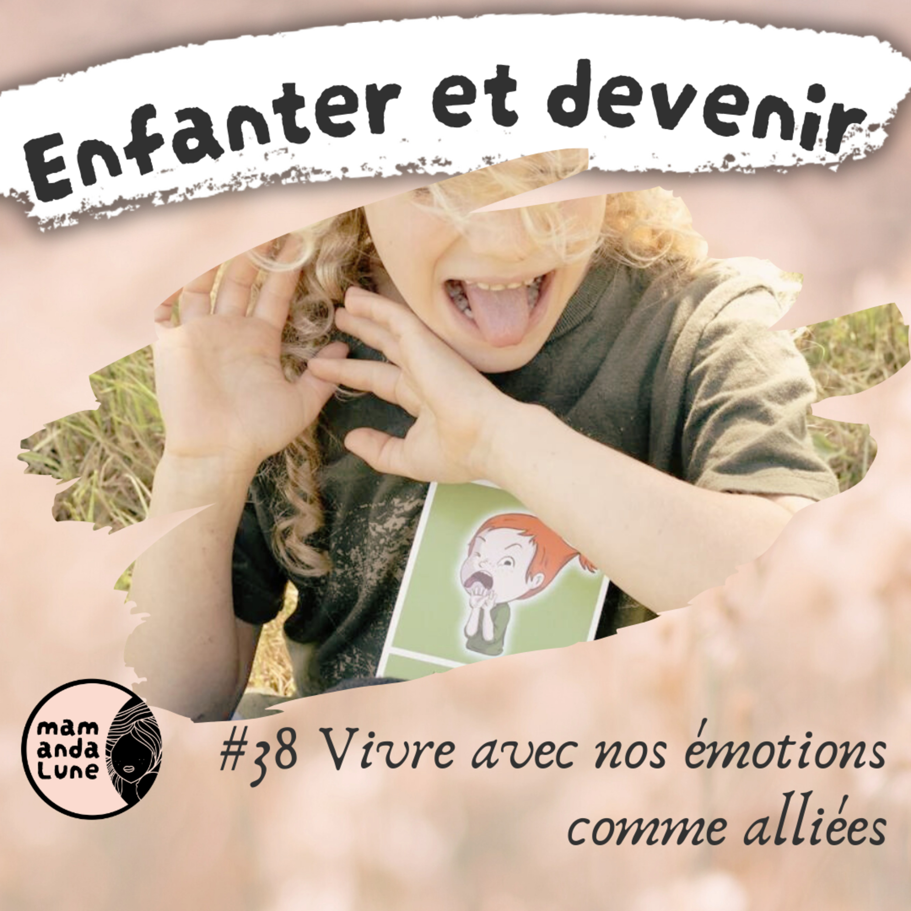 #38 Vivre avec nos émotions comme alliées
