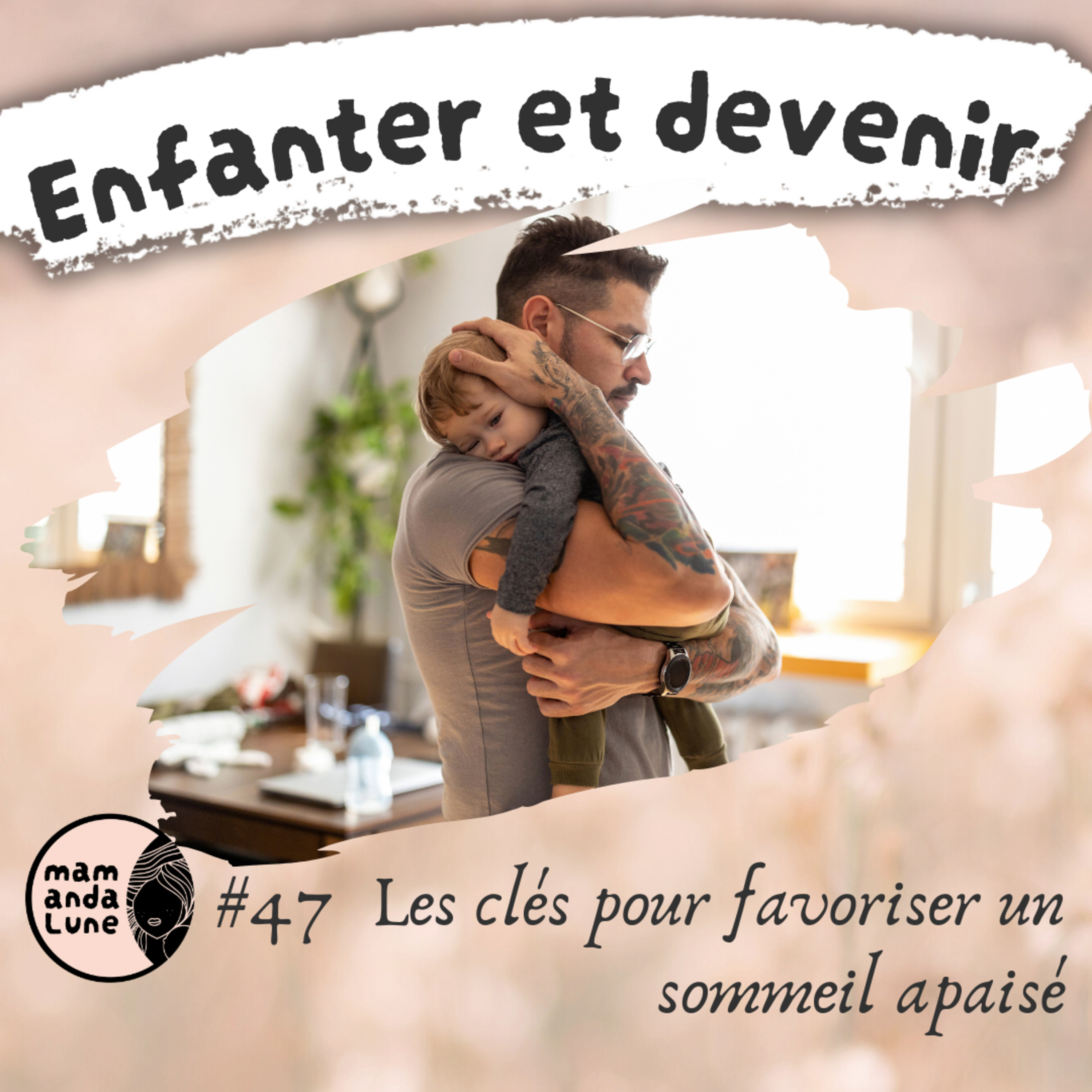 #47 Les clés pour favoriser un sommeil apaisé