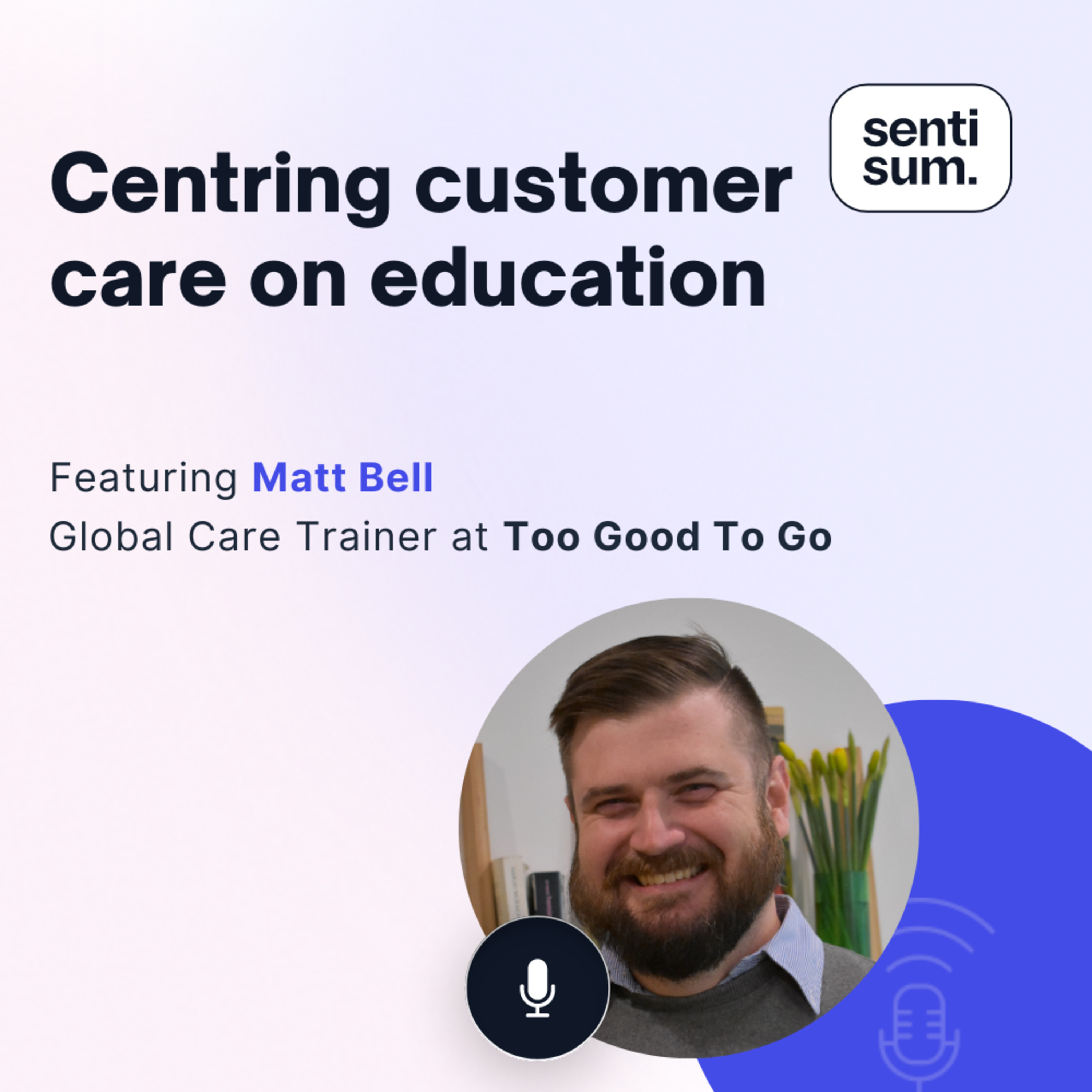 Support Insights Podcast | CX & Customer Support Podcast by SentiSum