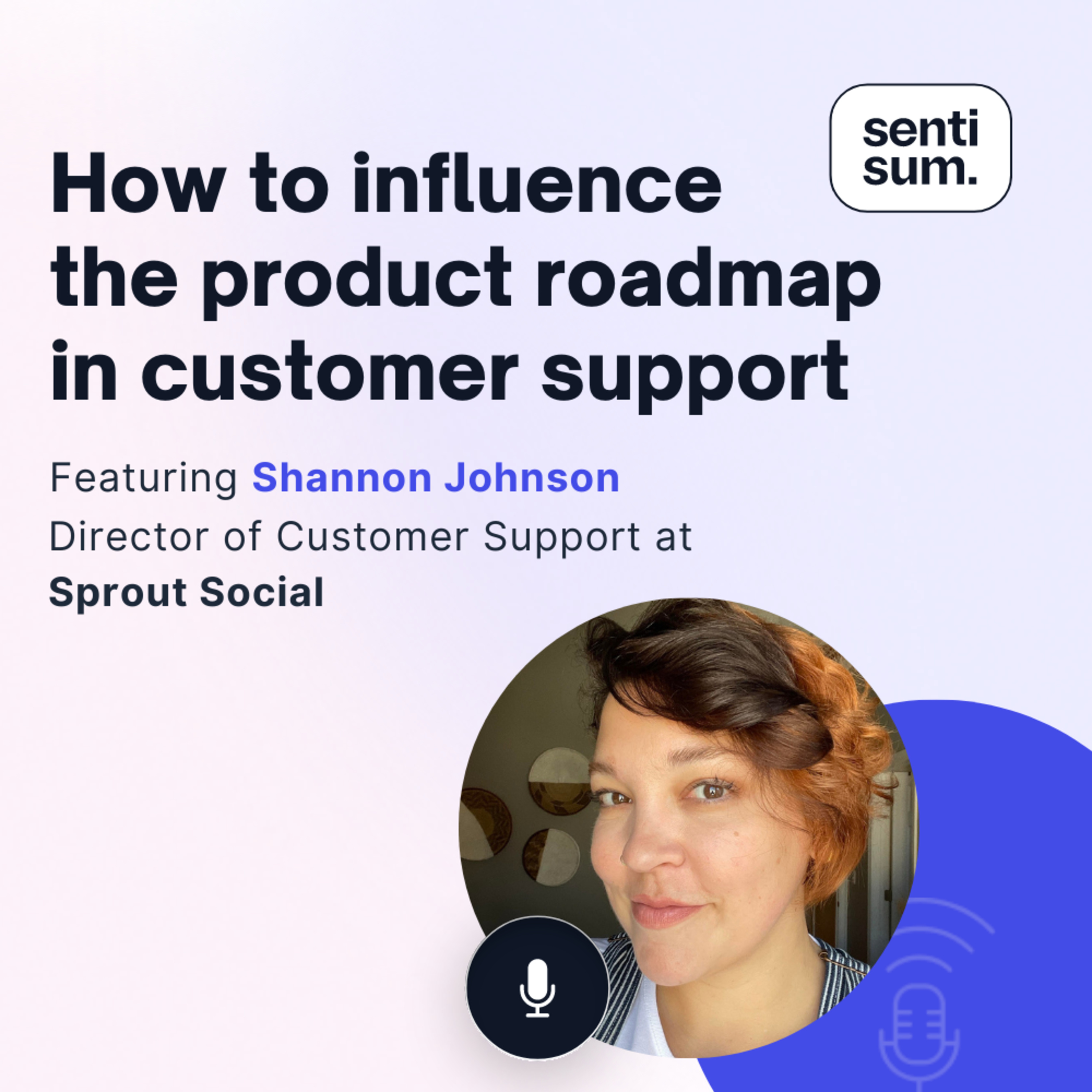 Support Insights Podcast | CX & Customer Support Podcast by SentiSum