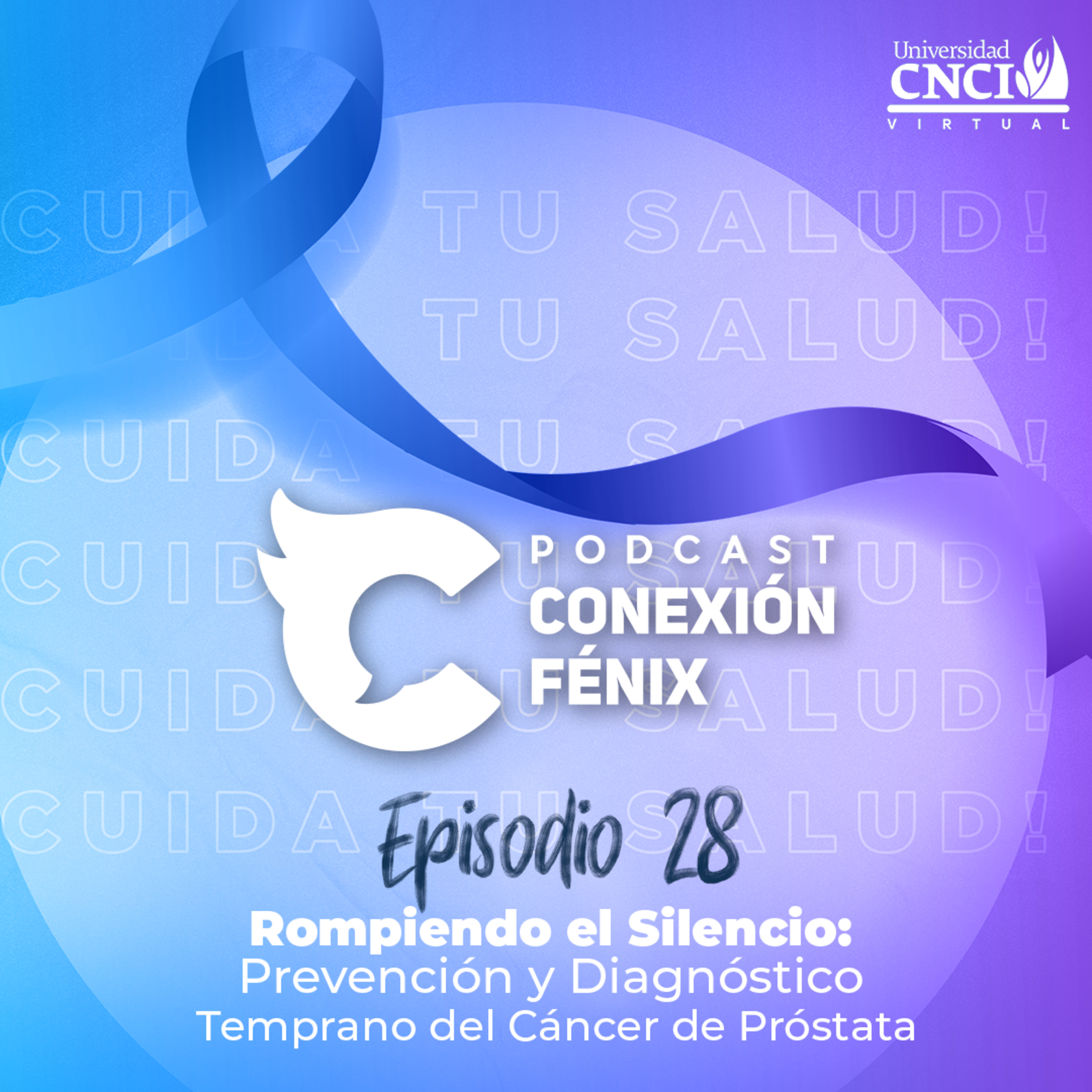 Episodio 28: Rompiendo el Silencio, prevención y diagnóstico del cáncer de próstata episode artwork