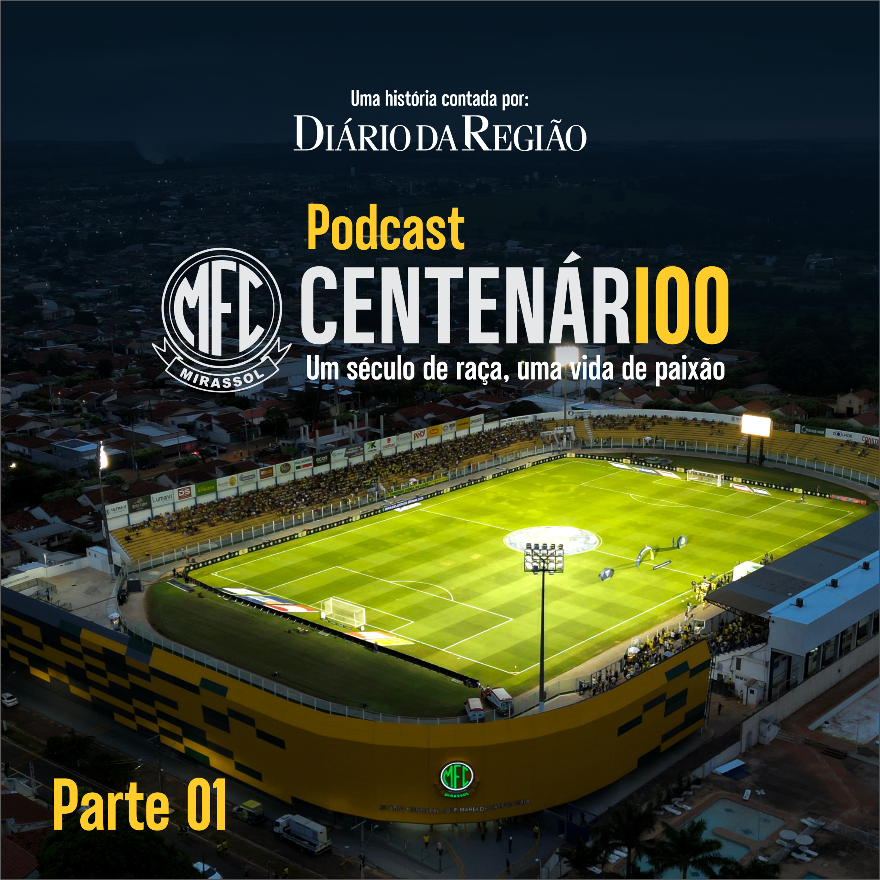 Centenário Mirassol FC - Um século de raça, uma vida de paixão. Parte 01