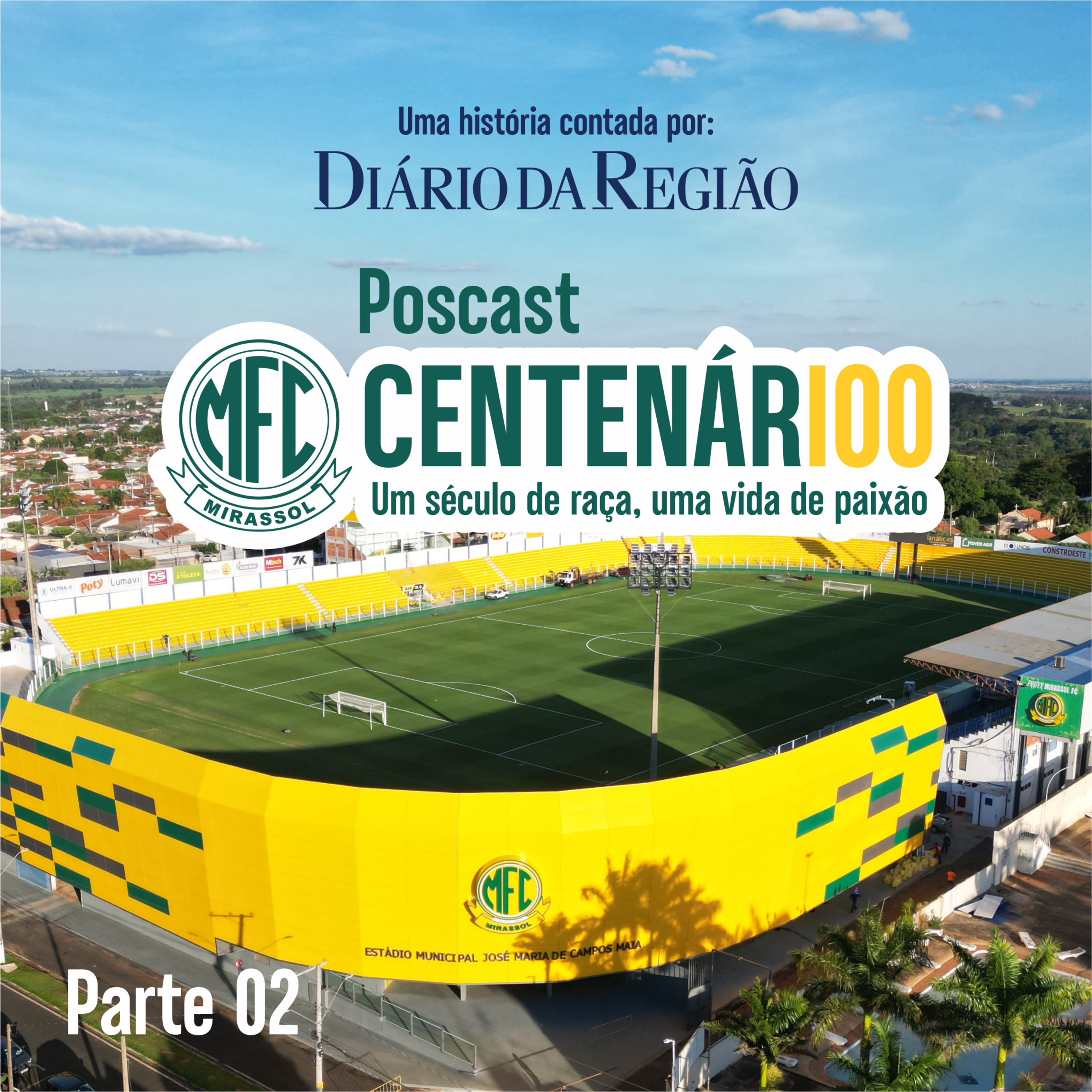 Centenário do Mirassol FC - Um século de raça, uma vida de paixão. Parte 02