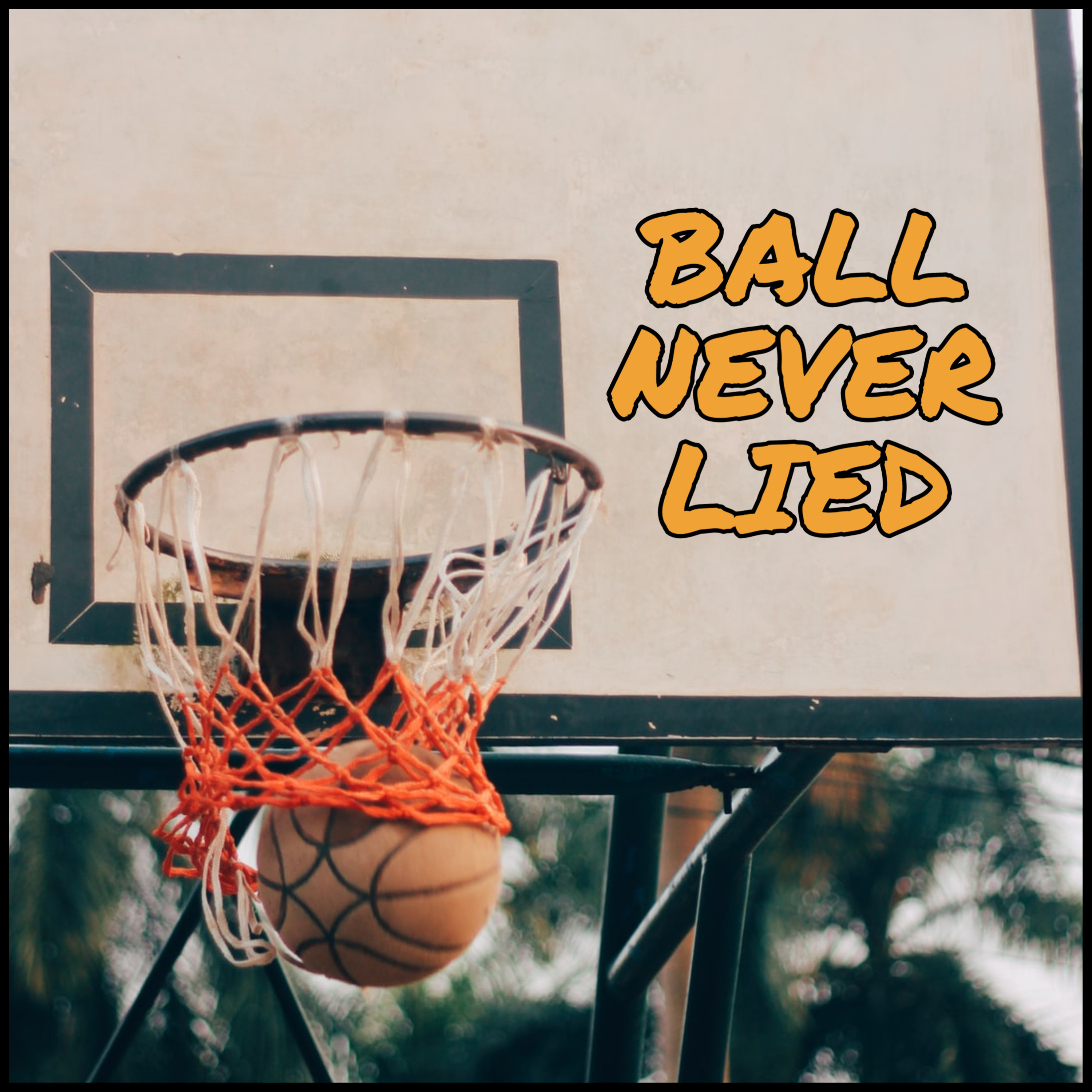 Ball Never Lied