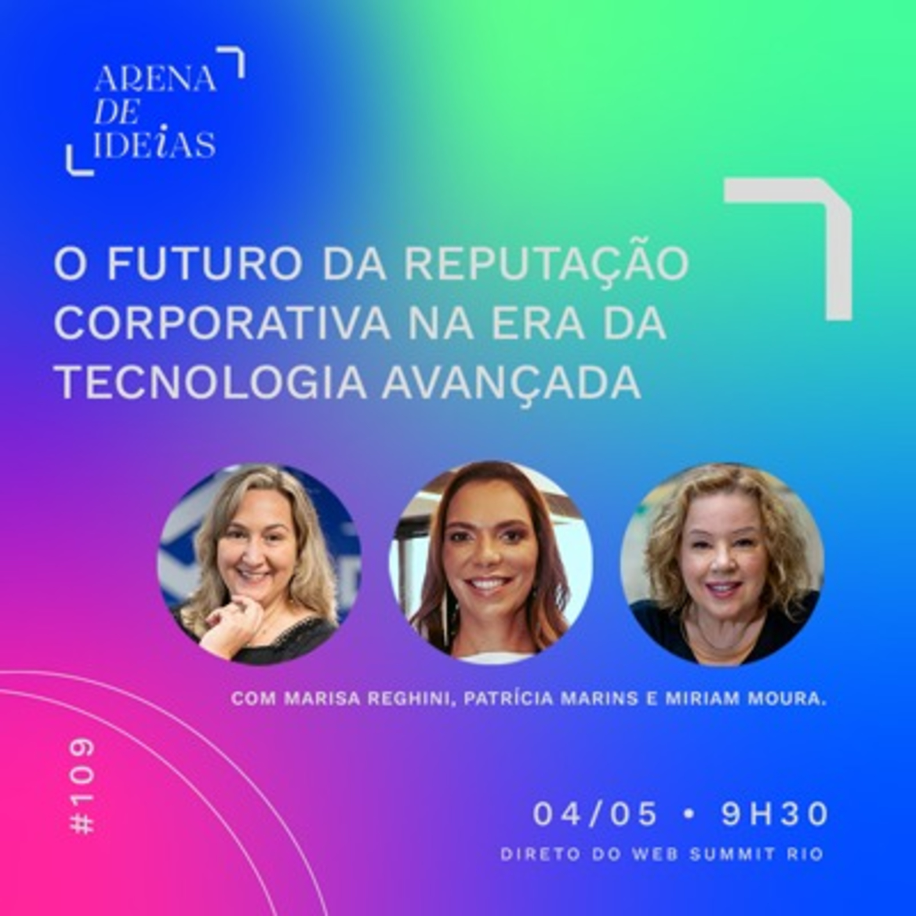 Arena de Ideias #109 | O futuro da reputação corporativa na era da tecnologia avançada episode artwork