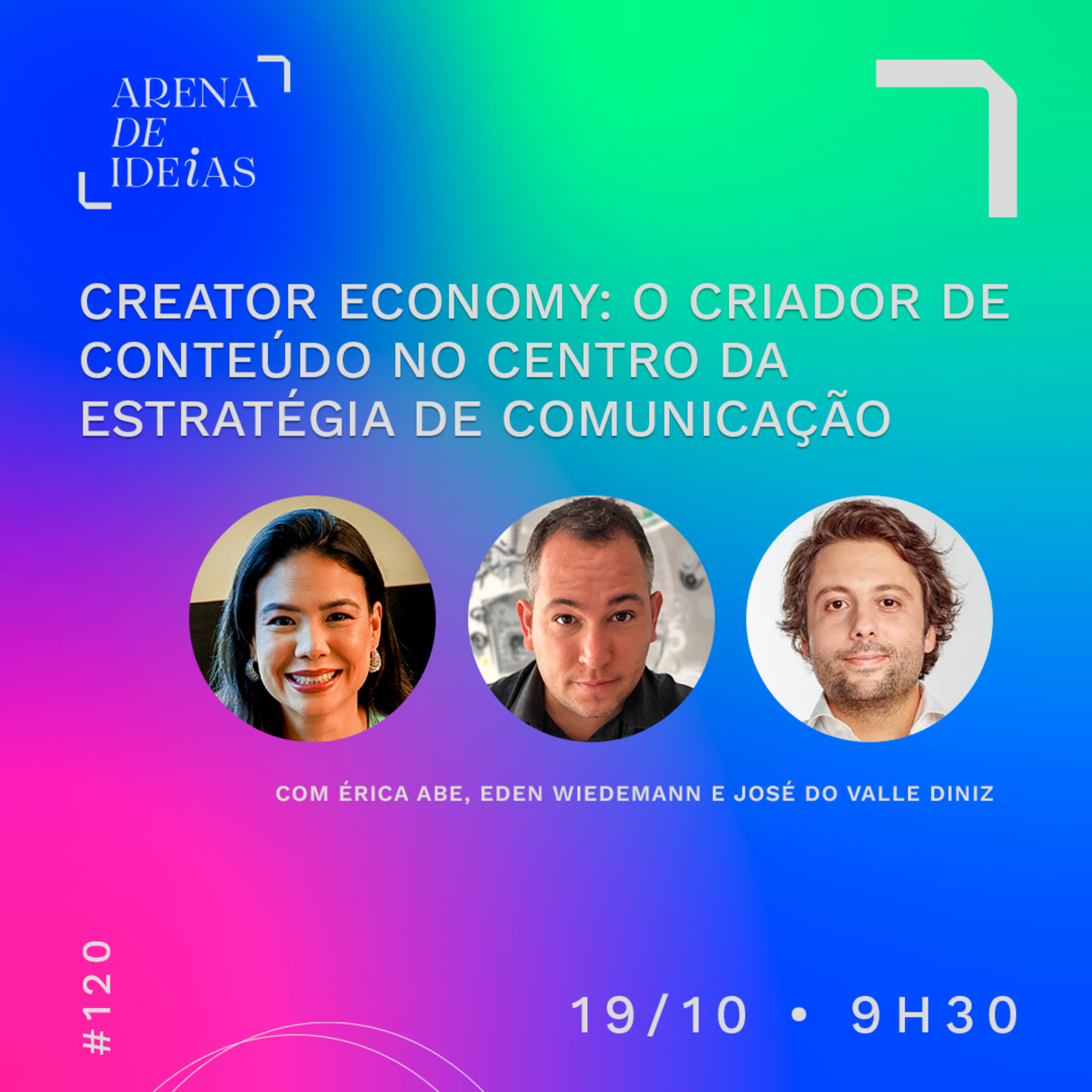 Arena de Ideias #120 | Creator Economy: O criador de conteúdo no centro da Estratégia de Comunicação episode artwork