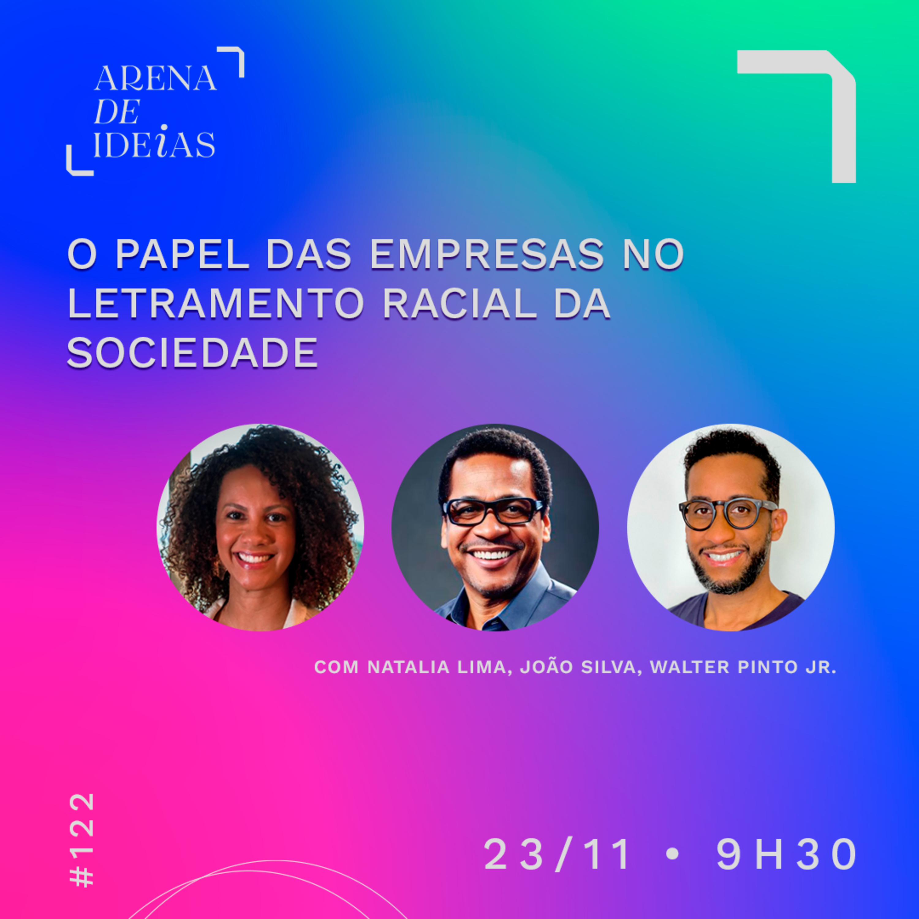 Arena de Ideias #122 | O papel das empresas no letramento racial da sociedade episode artwork