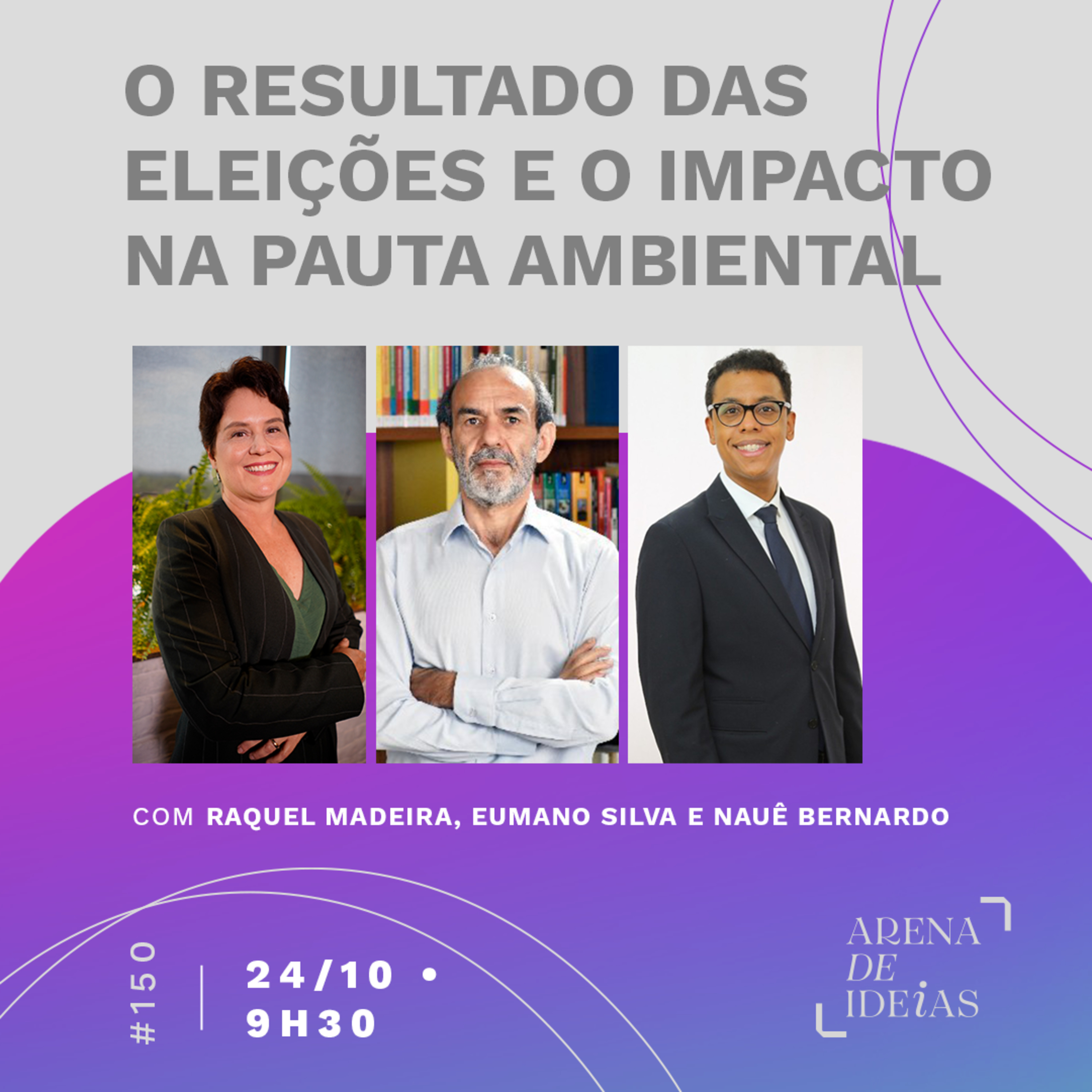 Arena de Ideias #150 | O resultado das eleições e o impacto na pauta ambiental episode artwork