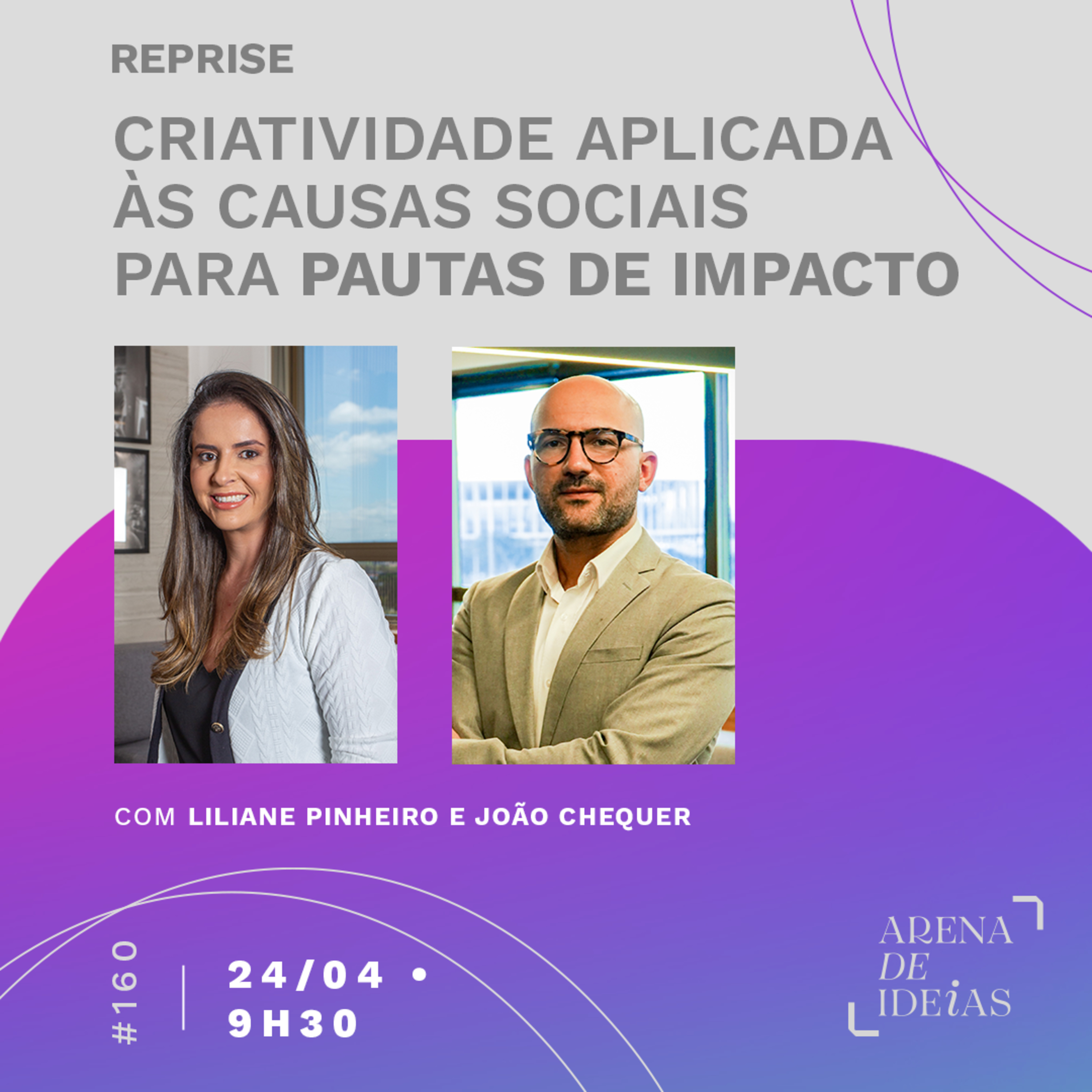 ARENA DE IDEIAS #160 | REPRISE: CRIATIVIDADE APLICADA ÀS CAUSAS SOCIAIS PARA PAUTAS DE IMPACTO episode artwork