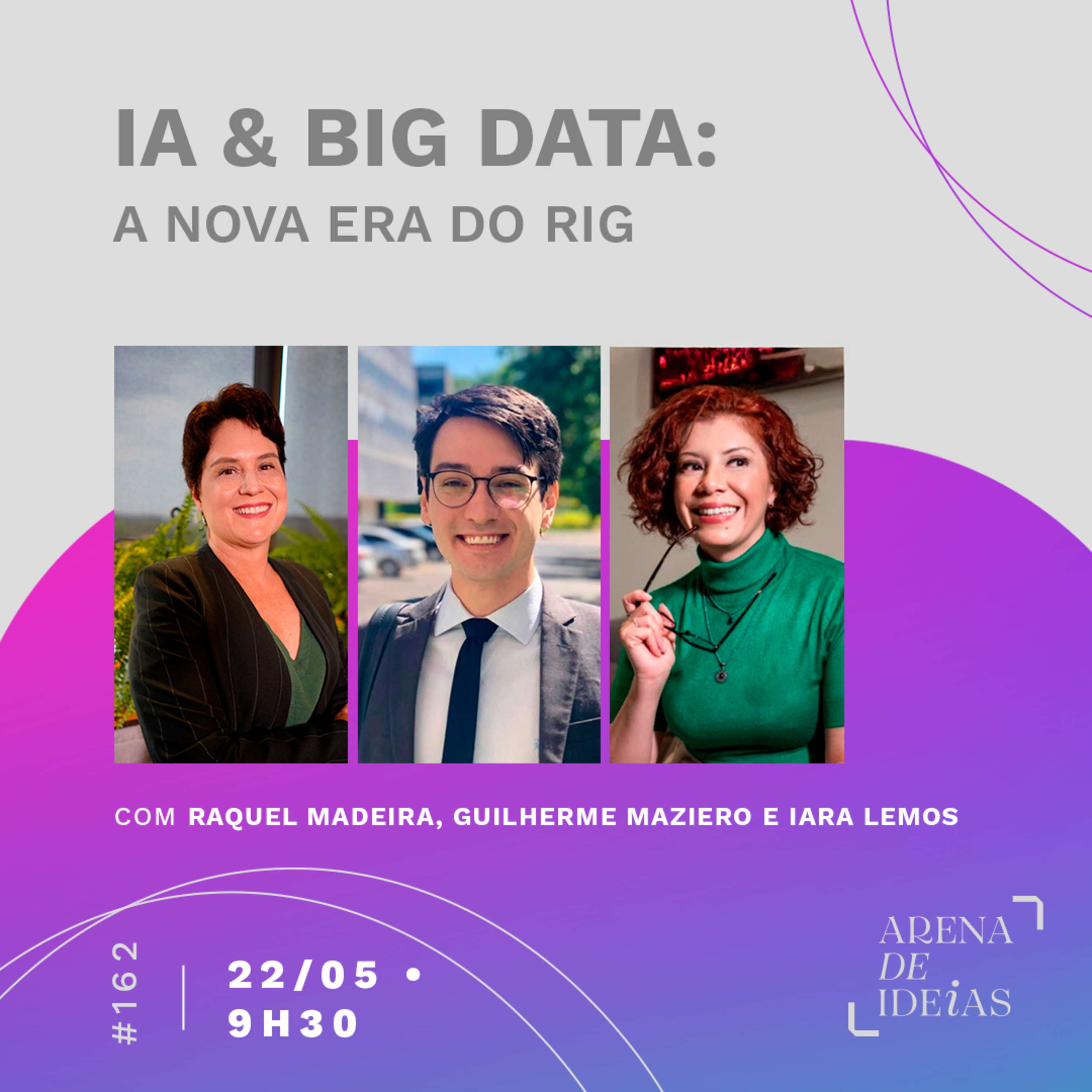 ARENA DE IDEIAS #162 | IA & BIG DATA A NOVA ERA DO RIG episode artwork