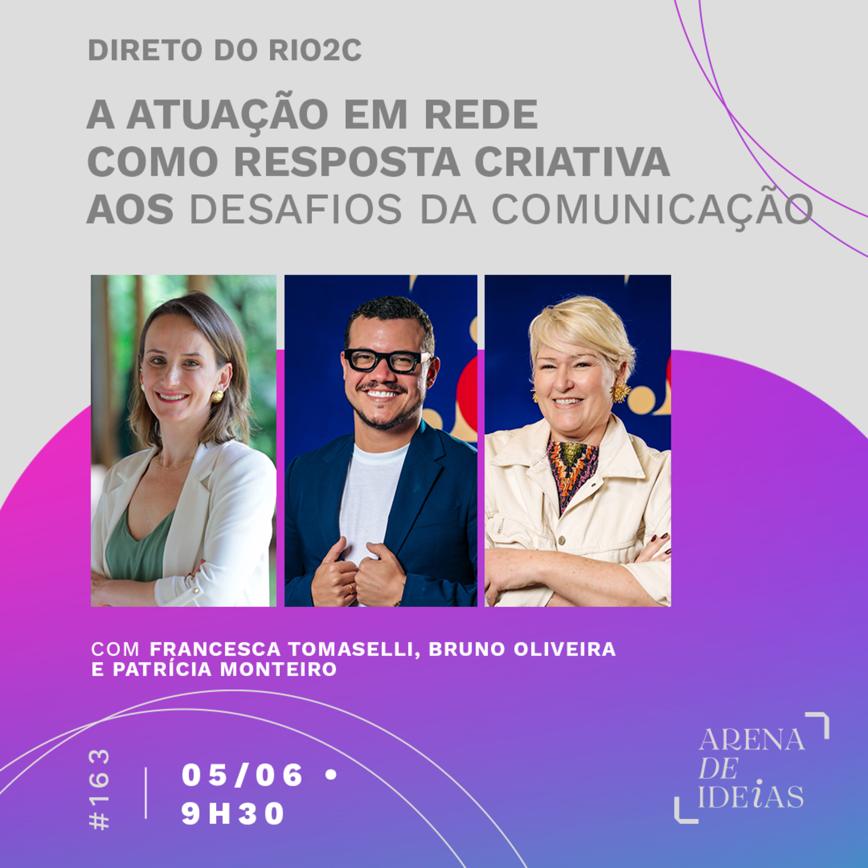 ARENA DE IDEIAS NO RIO2C #163 | ATUAÇÃO EM REDE COMO RESPOSTA CRIATIVA AOS DESAFIOS DA COMUNICAÇÃO episode artwork