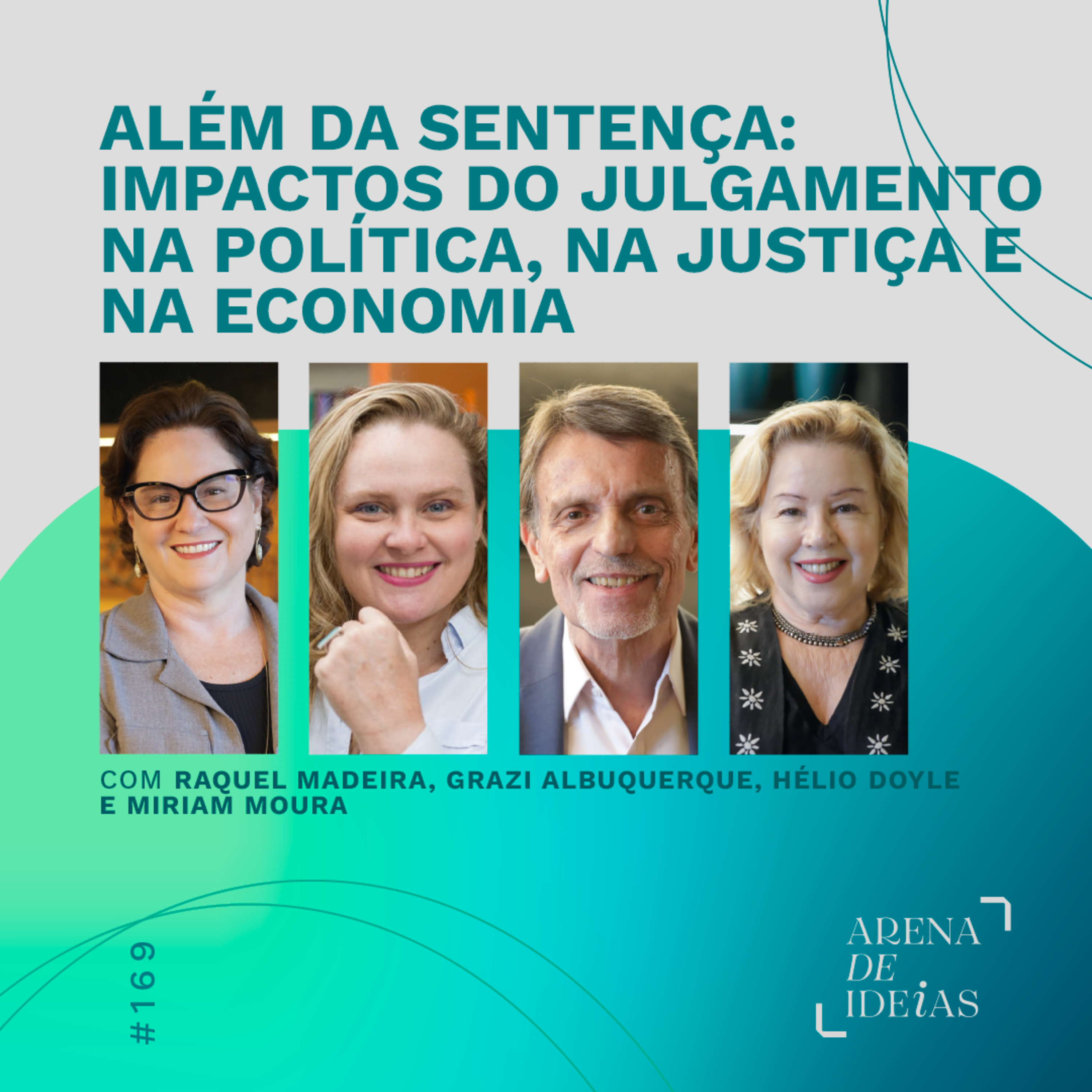 169 | ALÉM DA SENTENÇA: IMPACTOS DO JULGAMENTO NA POLÍTICA, NA JUSTIÇA E NA ECONOMIA episode artwork