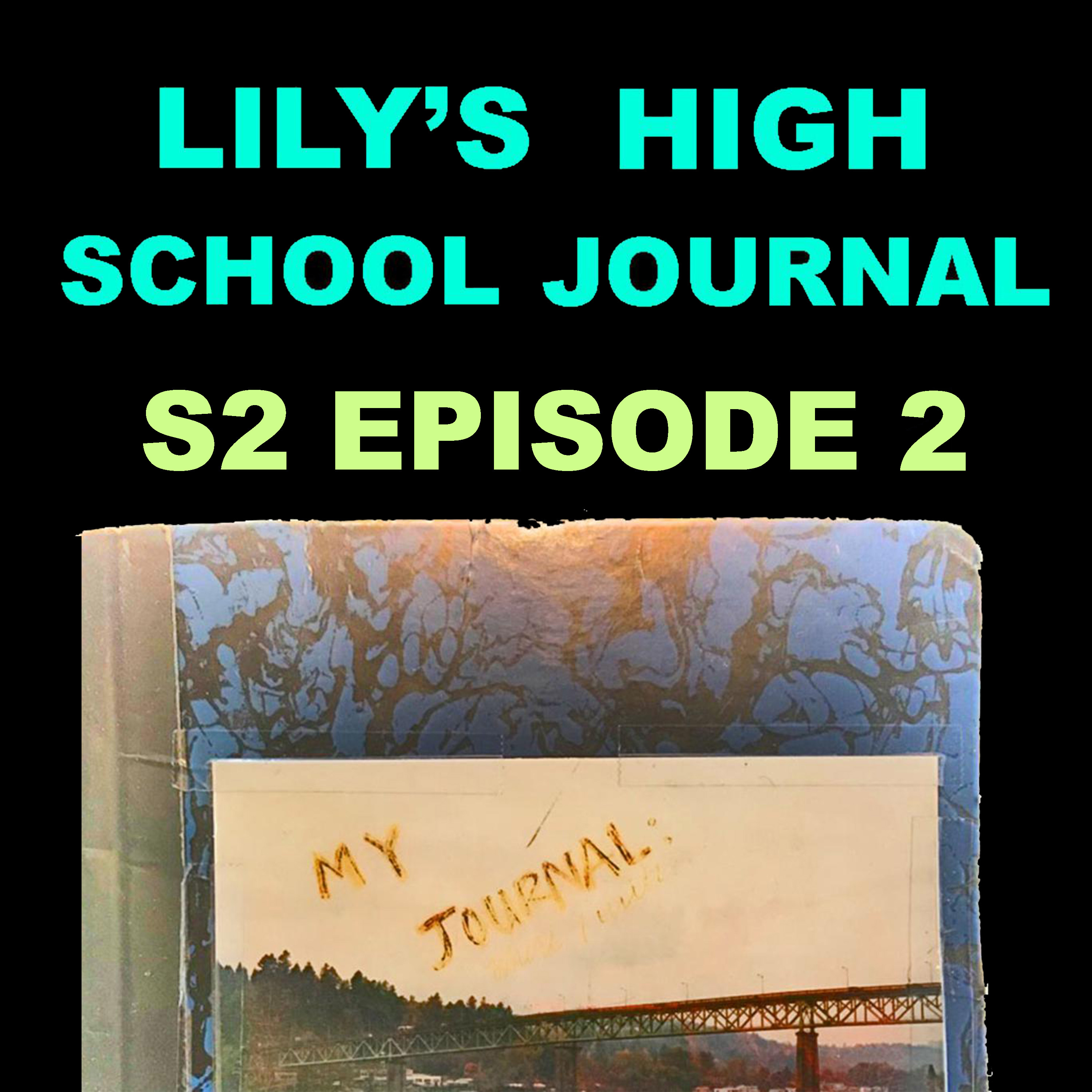 LILY\'S HIGH SCHOOL JOURNAL PODCAST