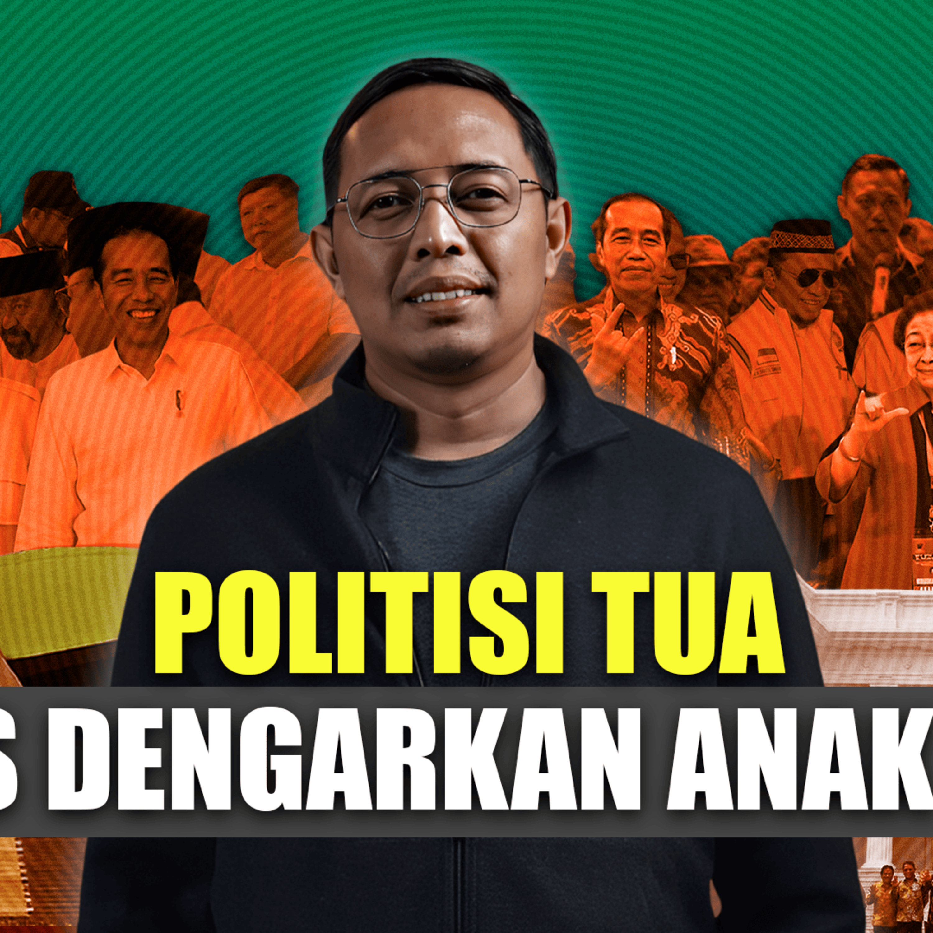 POLITISI TUA HARUS DENGARKAN ANAK MUDA