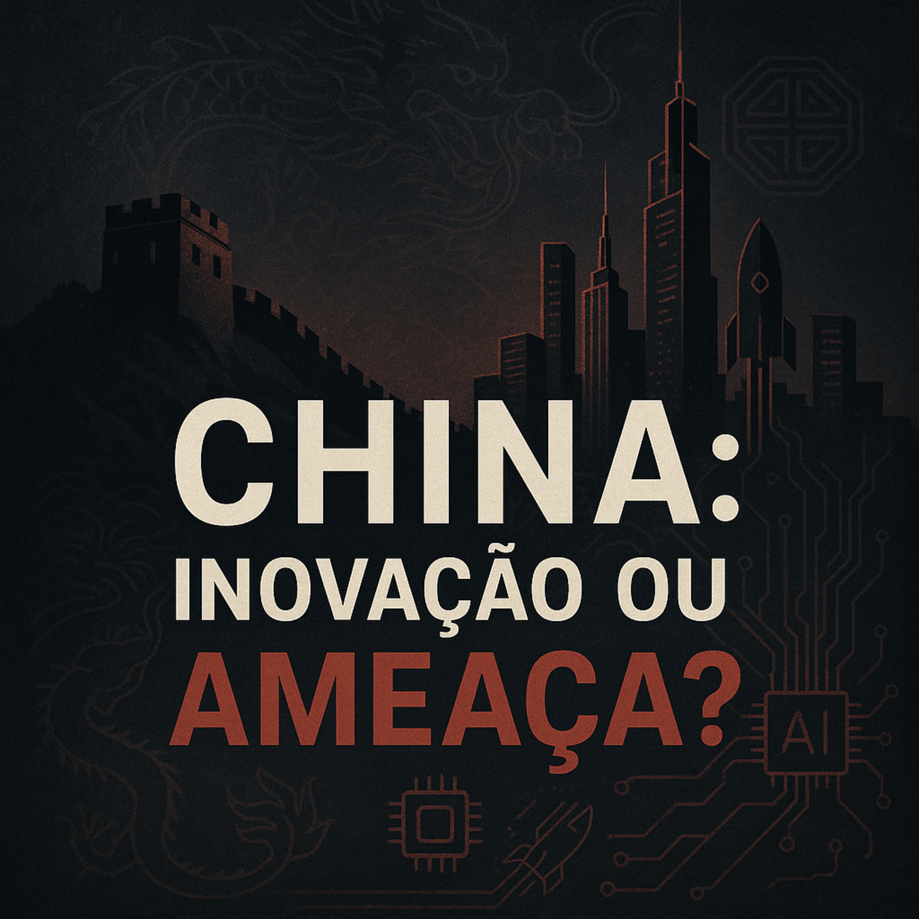 China: Inovação ou Ameaça? O que o Ocidente não quer admitir episode artwork