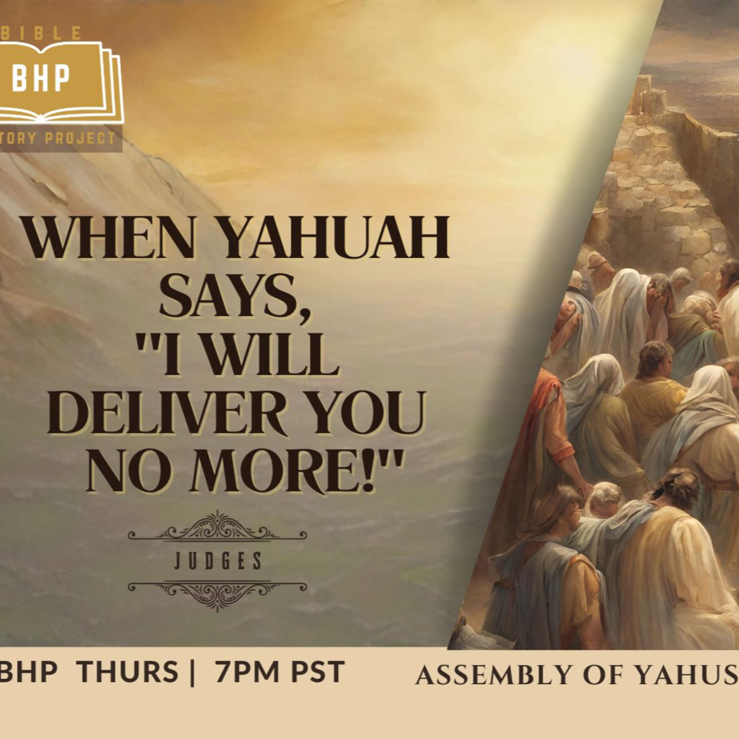 BHP 233 - When Yahuah says, "I Will Deliver You No More!"