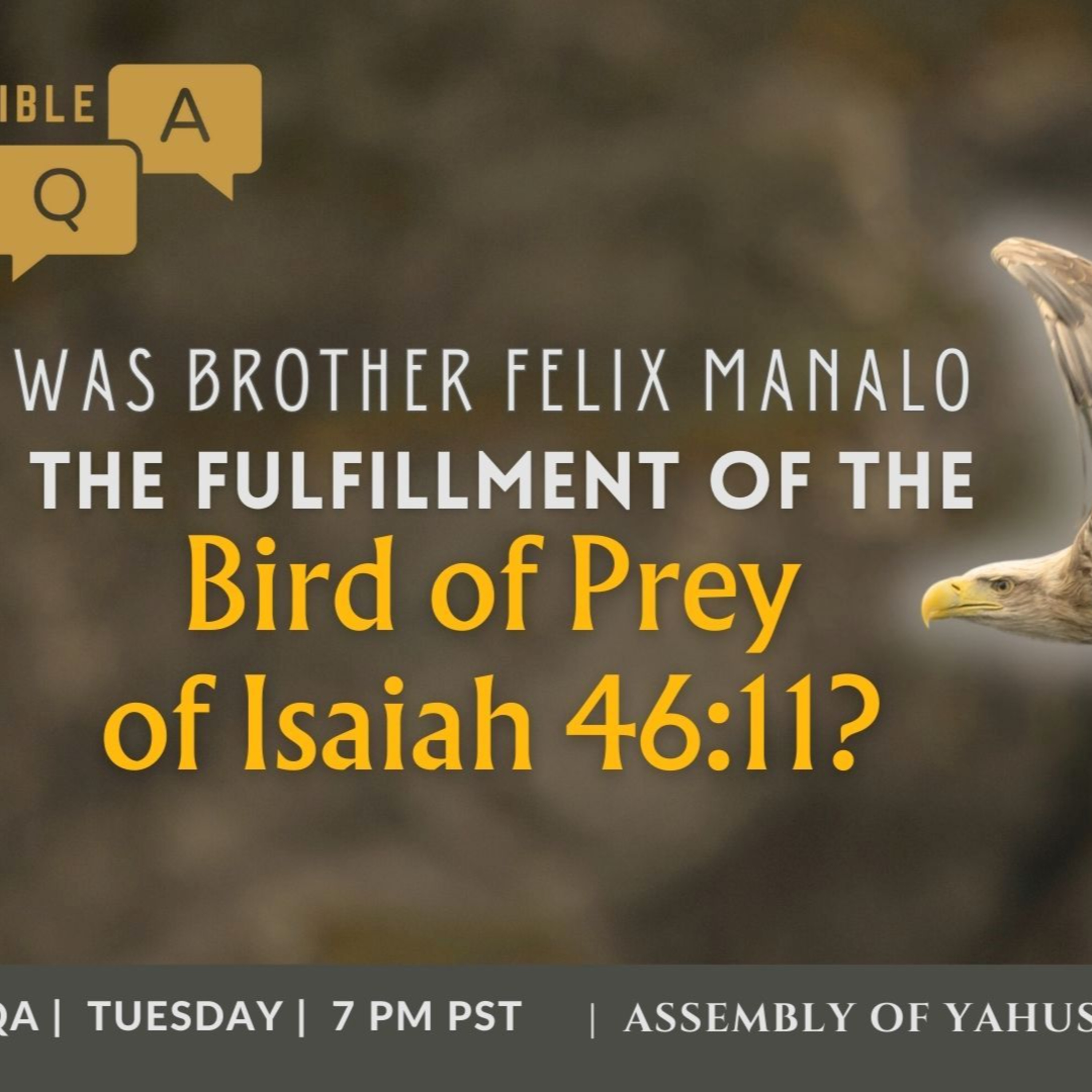 BQA 164 - Was Bro. FYM the Fulfillment of the Bird of Prey in Isaiah 46:11?