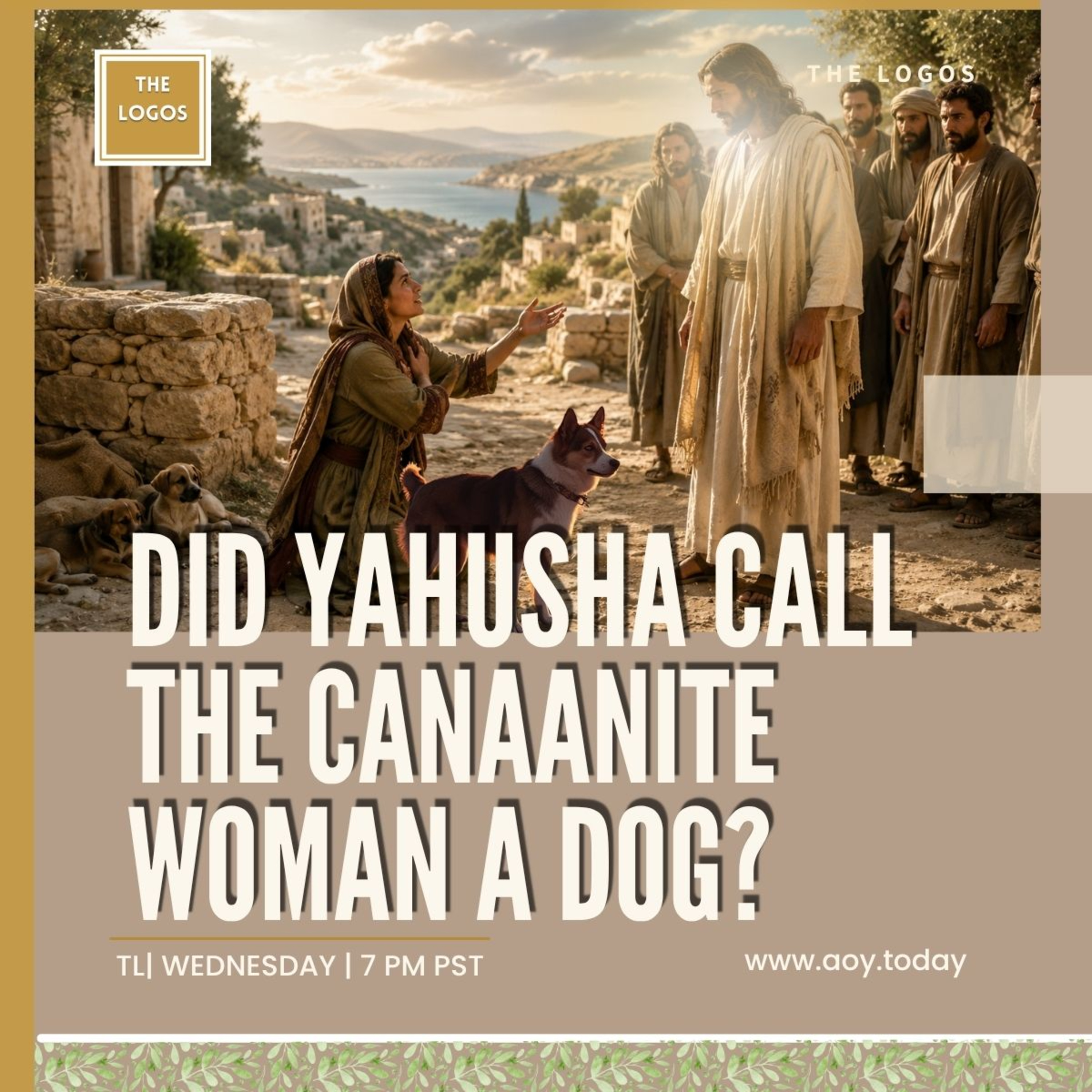 The Logos 129 - Did Yahusha Call the Canaanite Woman A Dog? episode artwork