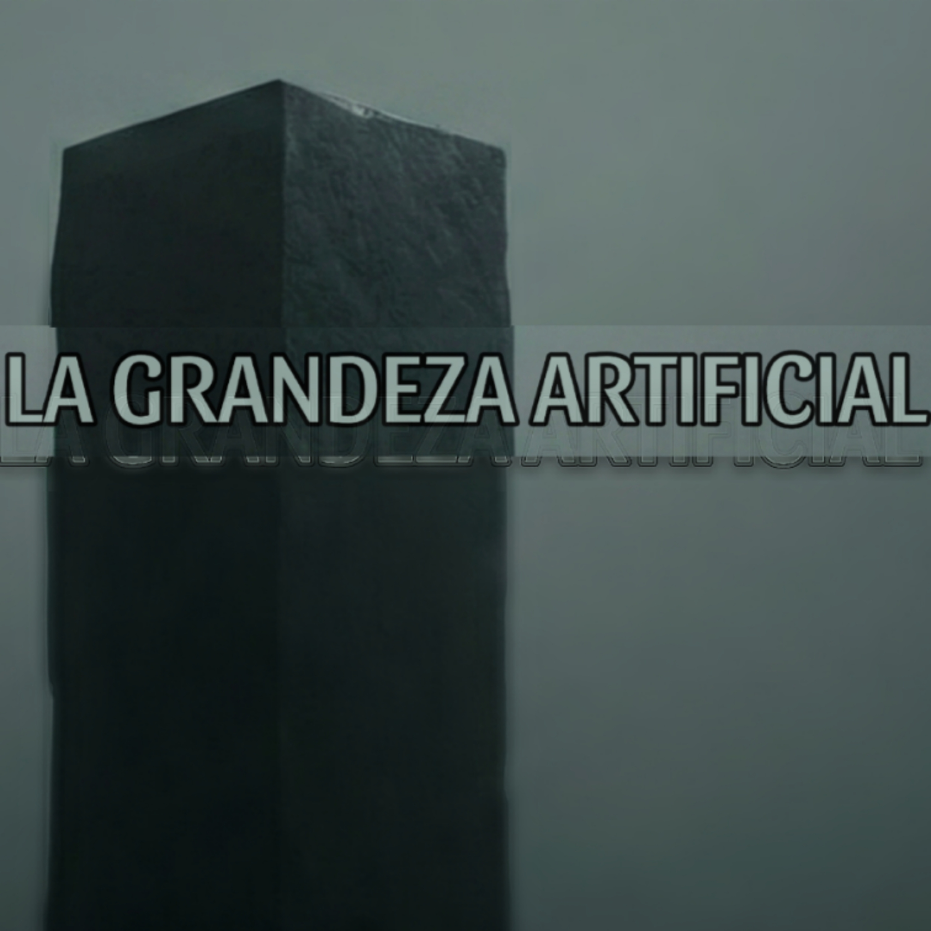 La grandeza artificial.