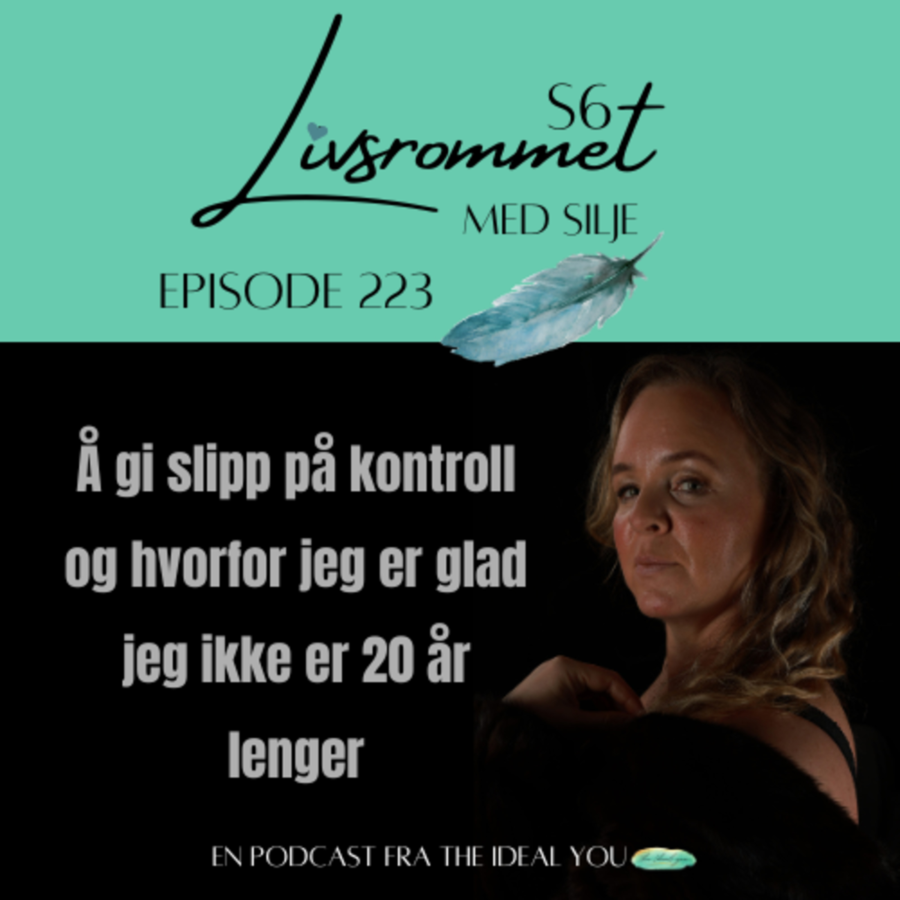 E223: Å gi slipp på kontroll og hvorfor jeg er glad jeg ikke er 20 år lenger episode artwork