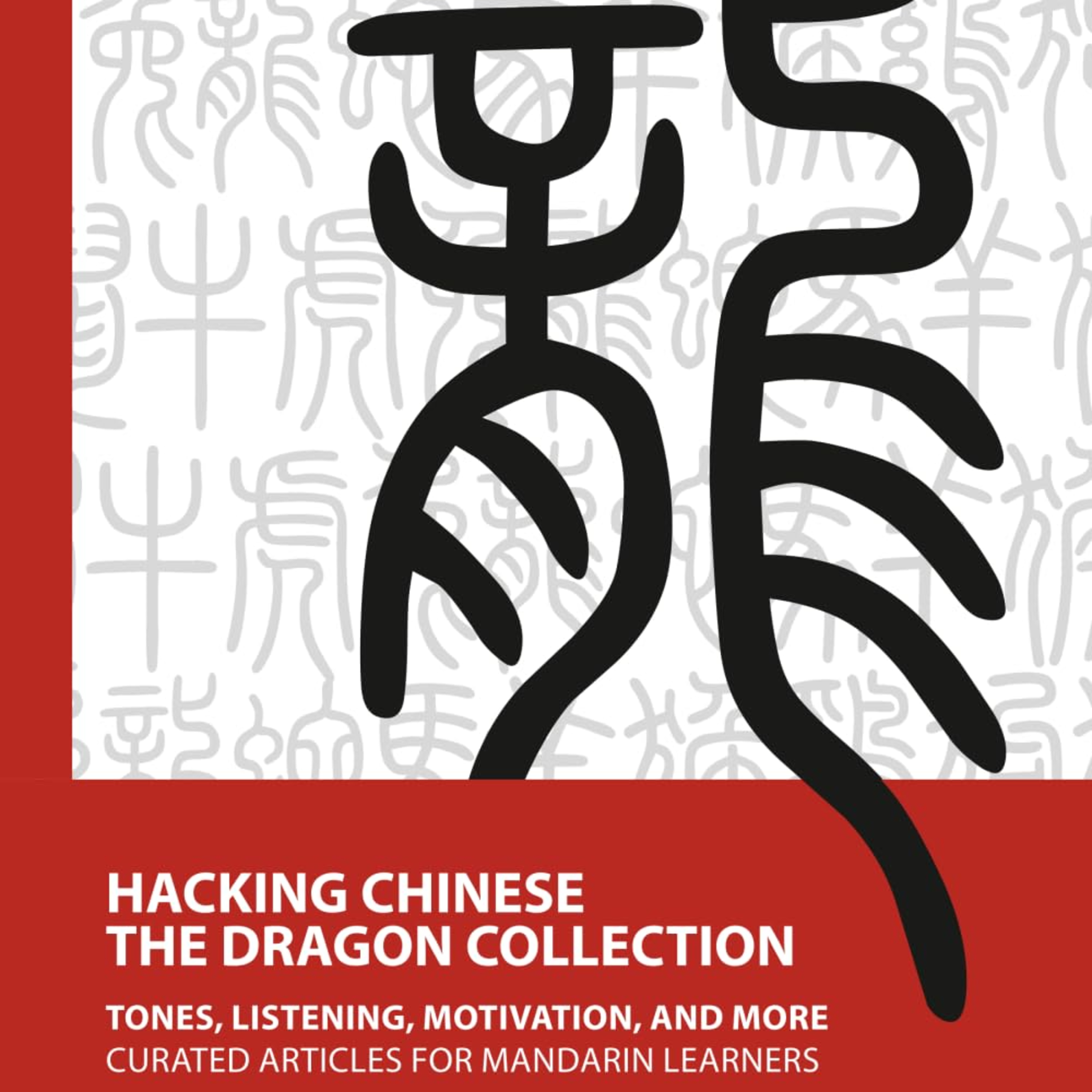 288 - New book: Hacking Chinese: the Dragon Collection
