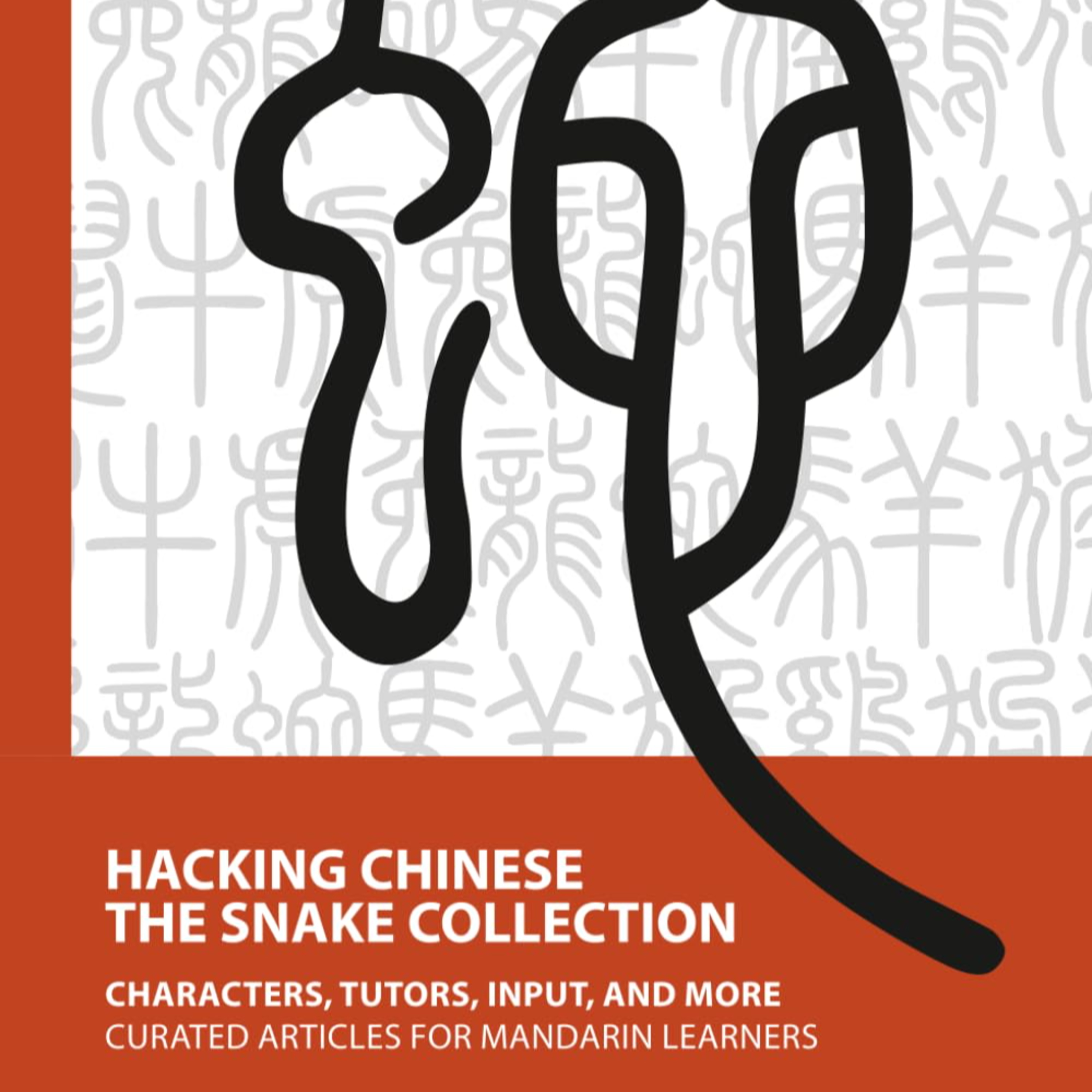 311 - New book: Hacking Chinese: The Snake Collection