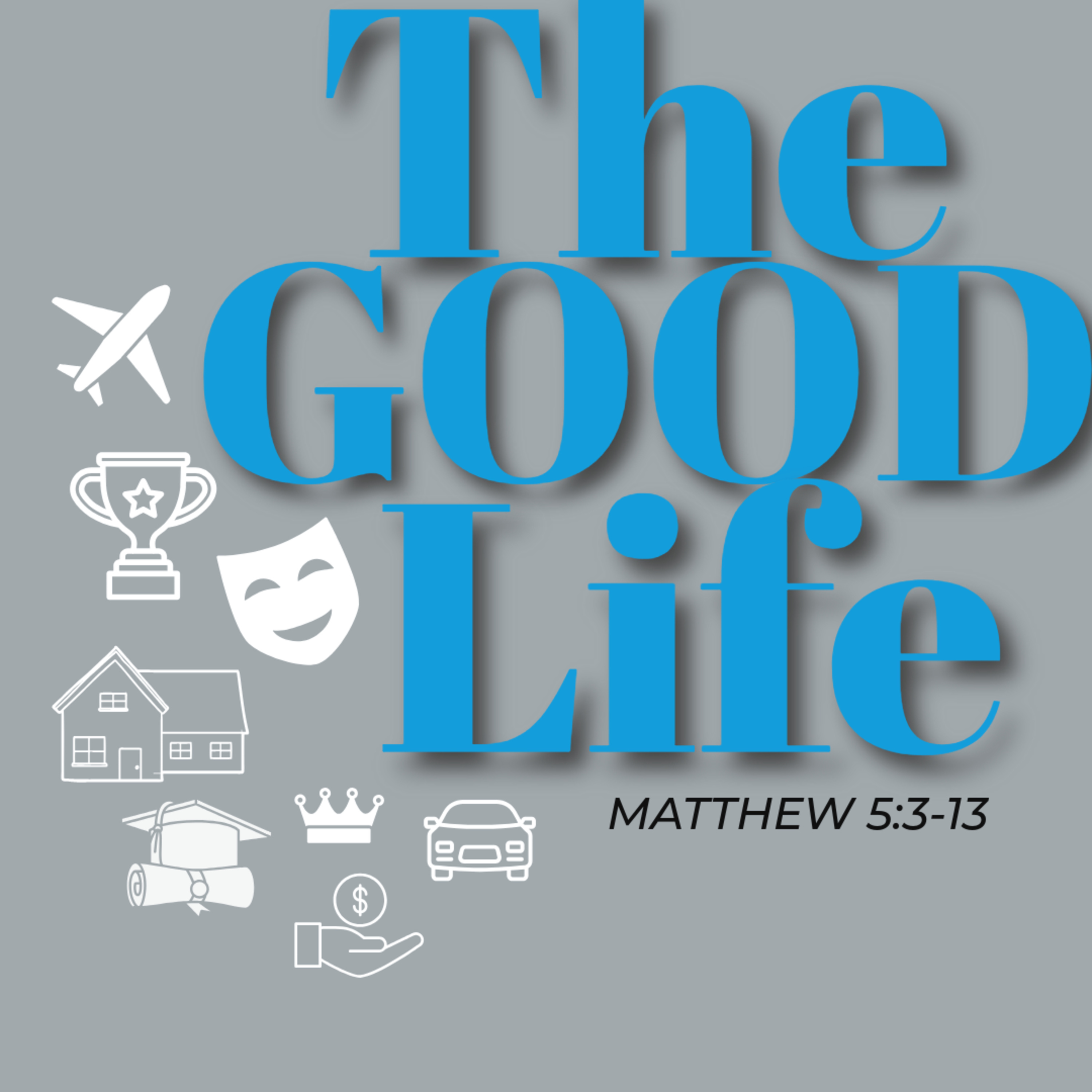 Sermon | Blessed are those who Hunger and Thirst for Righteousness | The Good Life episode artwork
