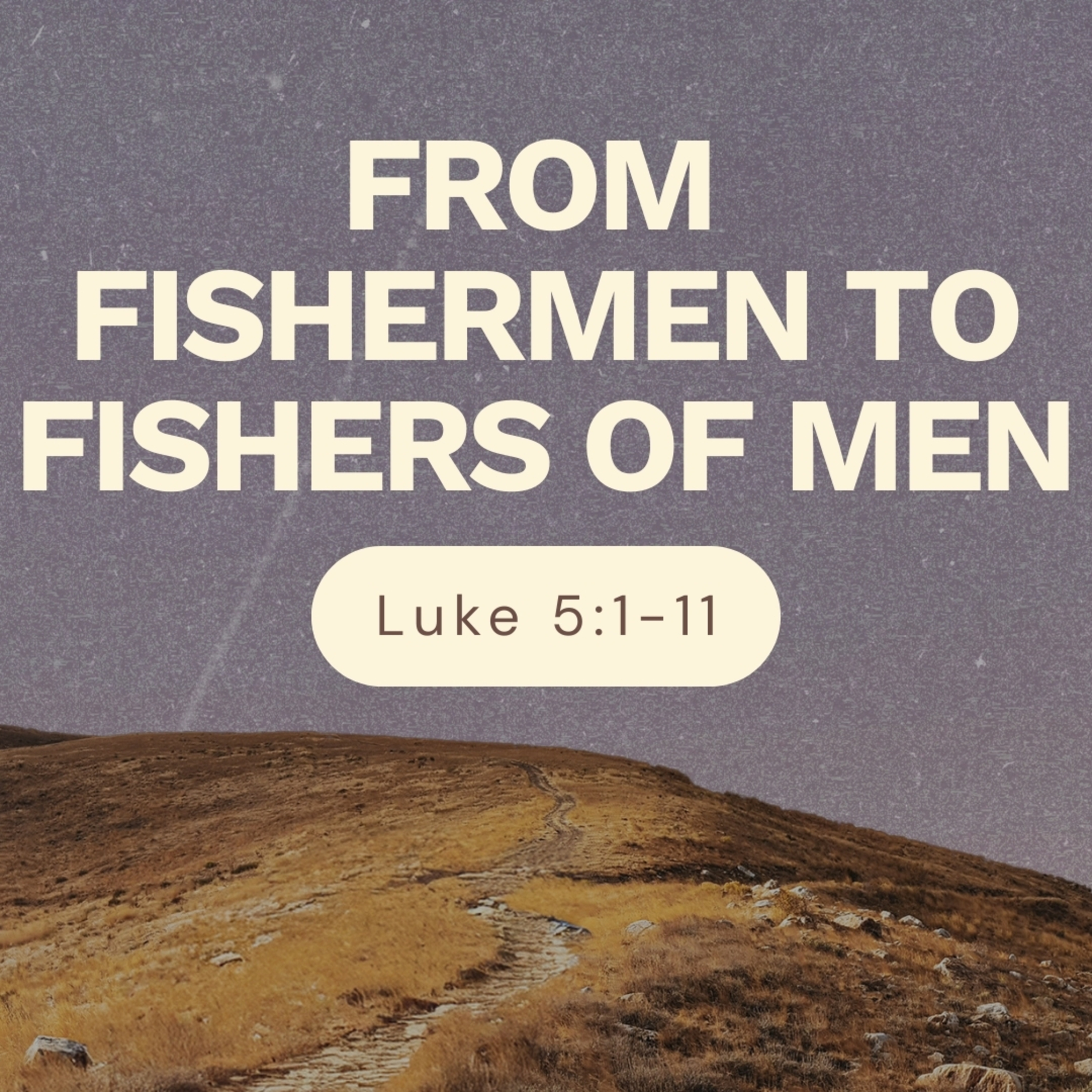 From Fishermen to Fishers of Men | Luke 5:1-11 episode artwork