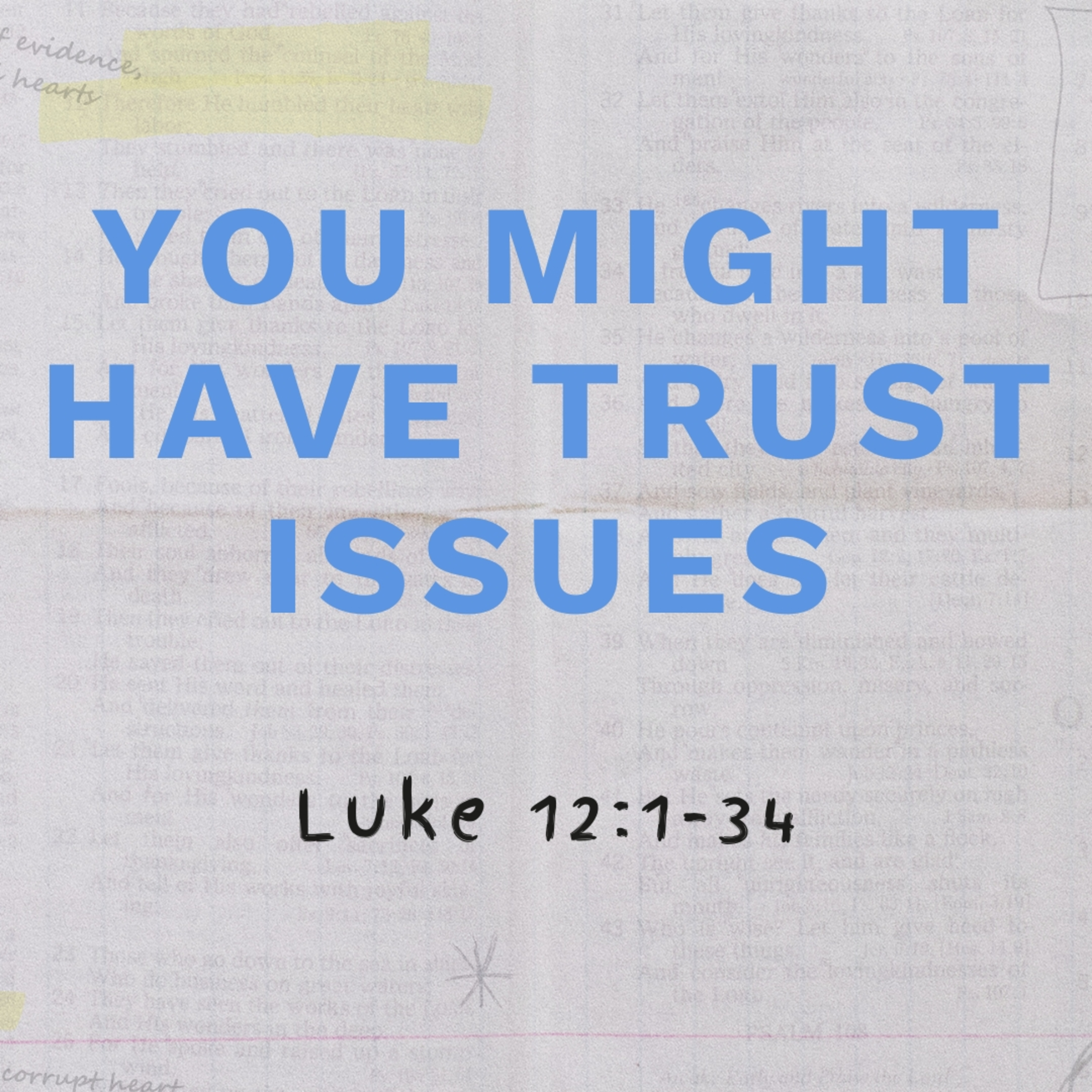 You Might Have Trust Issues | Luke 12:1-34 episode artwork