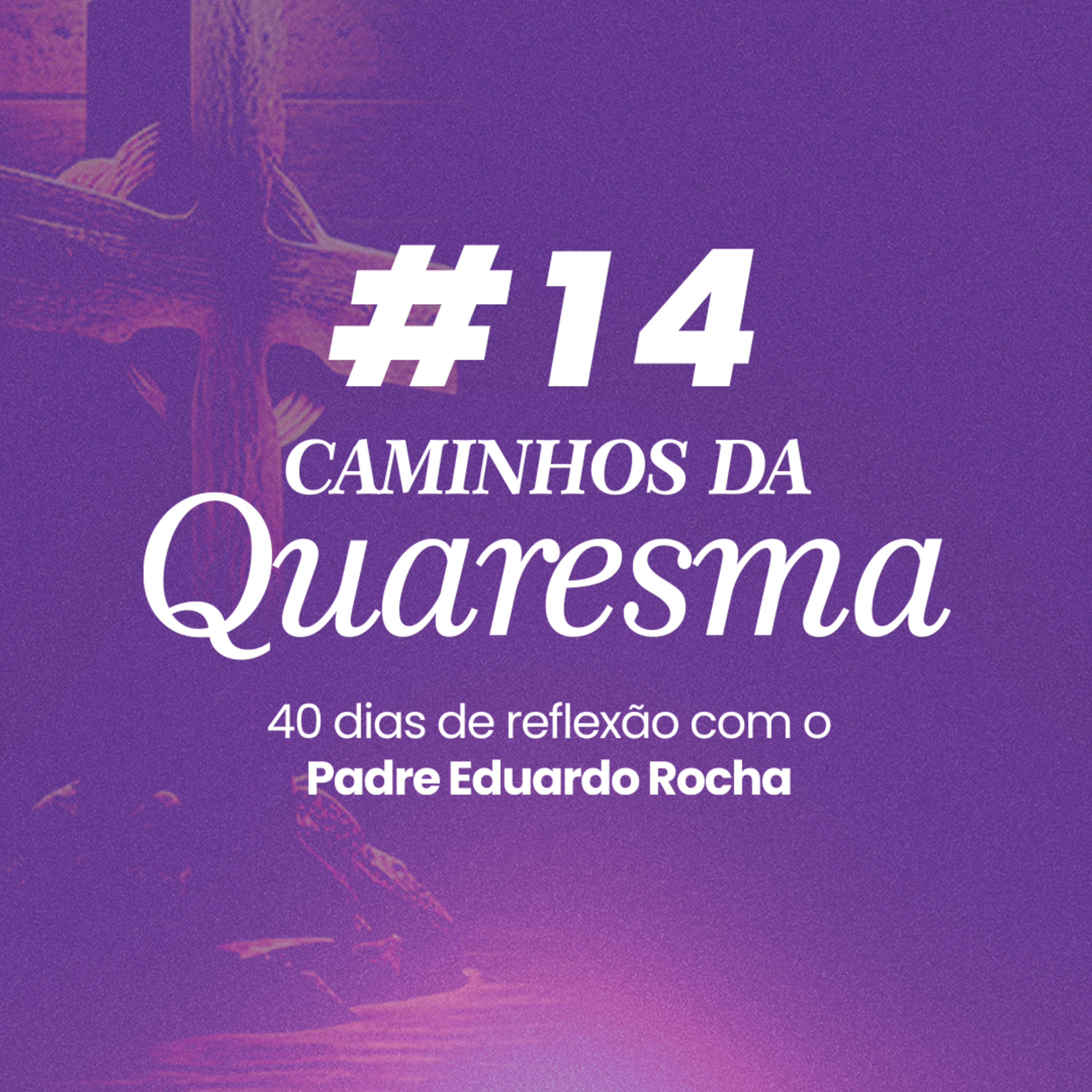 14º Dia da Quaresma - O autoconhecimento espiritual