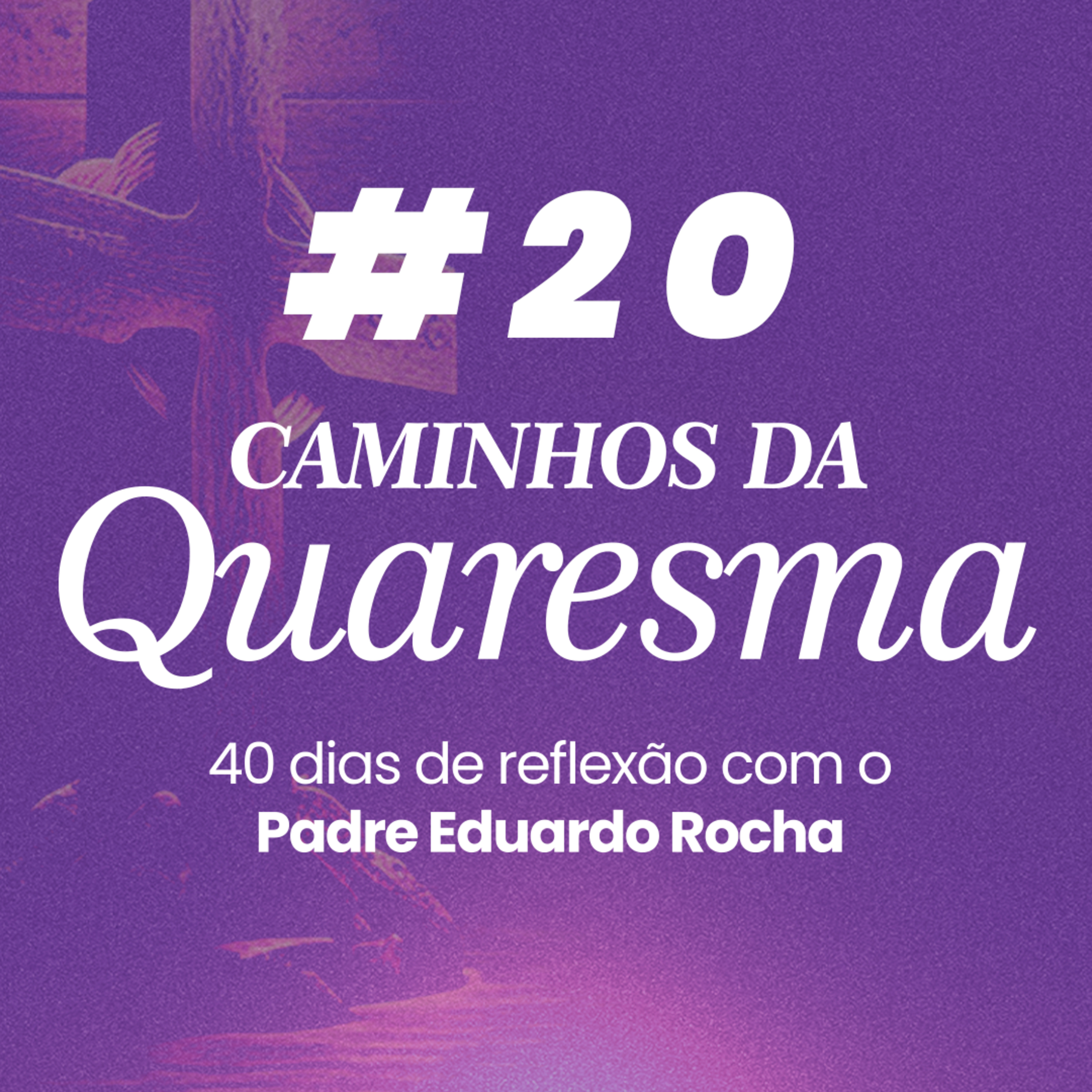 20º Dia da Quaresma - Docilidade ao Espírito Santo de Deus