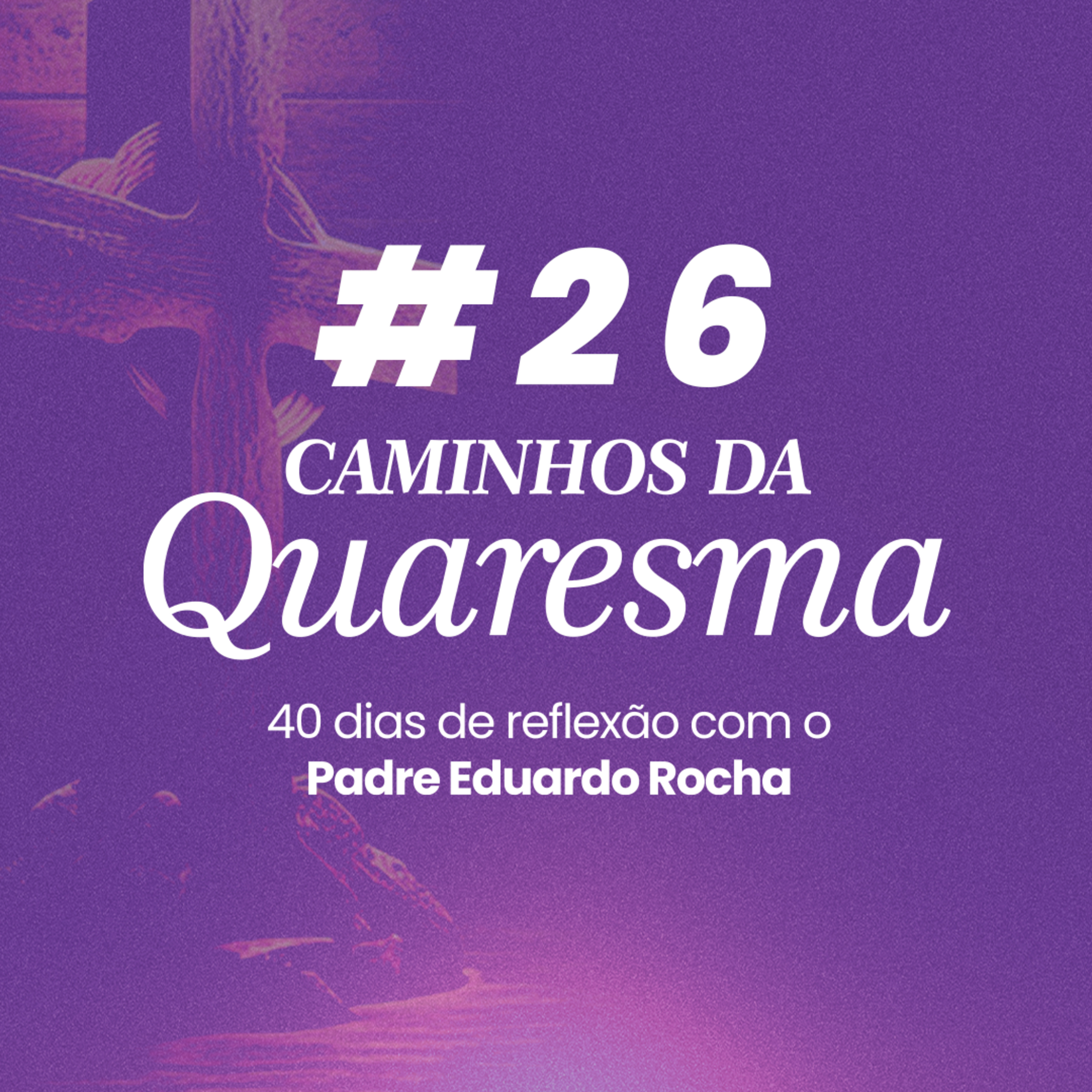 26º Dia da Quaresma - Soltar o que nos prende