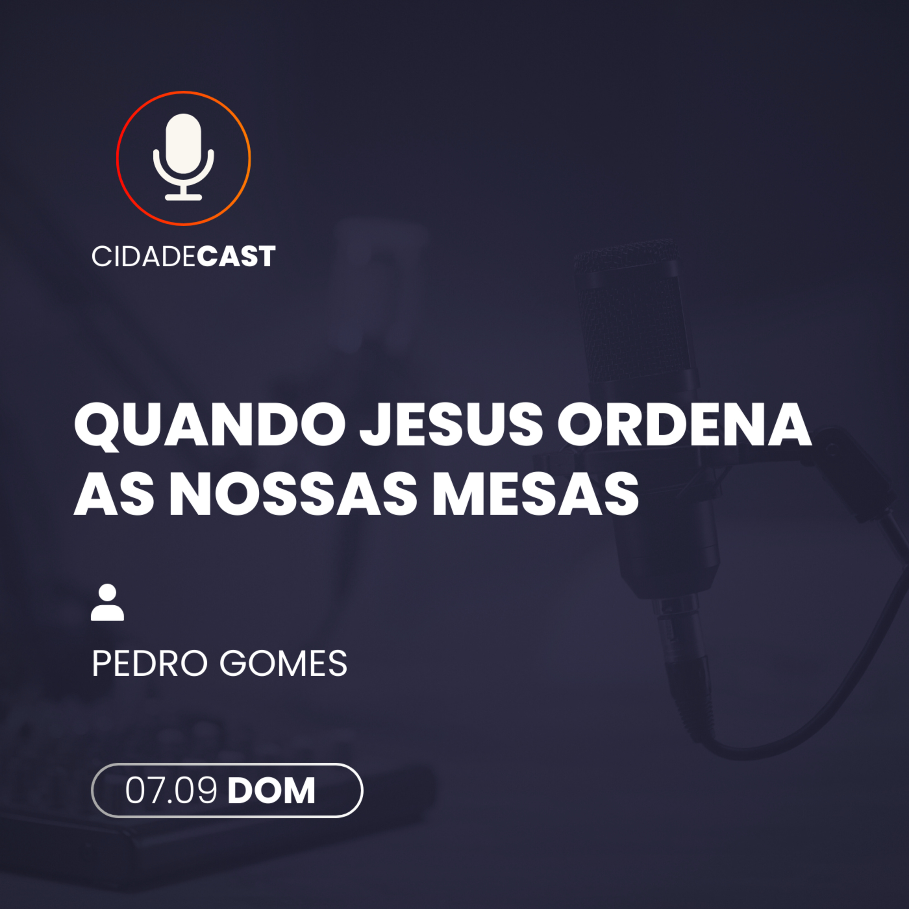 Quando Jesus Ordena As Nossas Mesas | Pedro Gomes