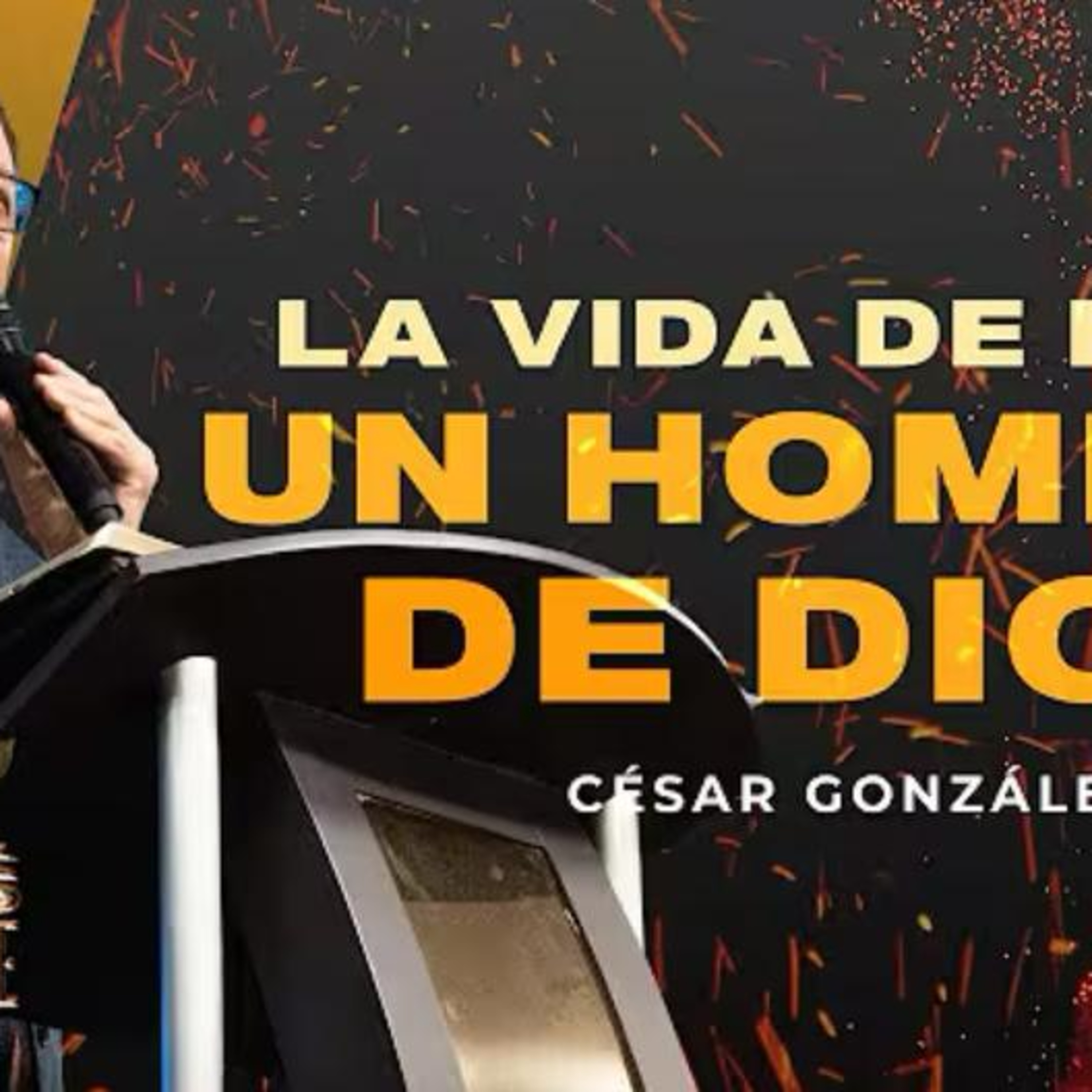5 LA VIDA DE FE DE UN HOMBRE DE DIOS PS. CÉSAR GONZÁLEZ  episode artwork