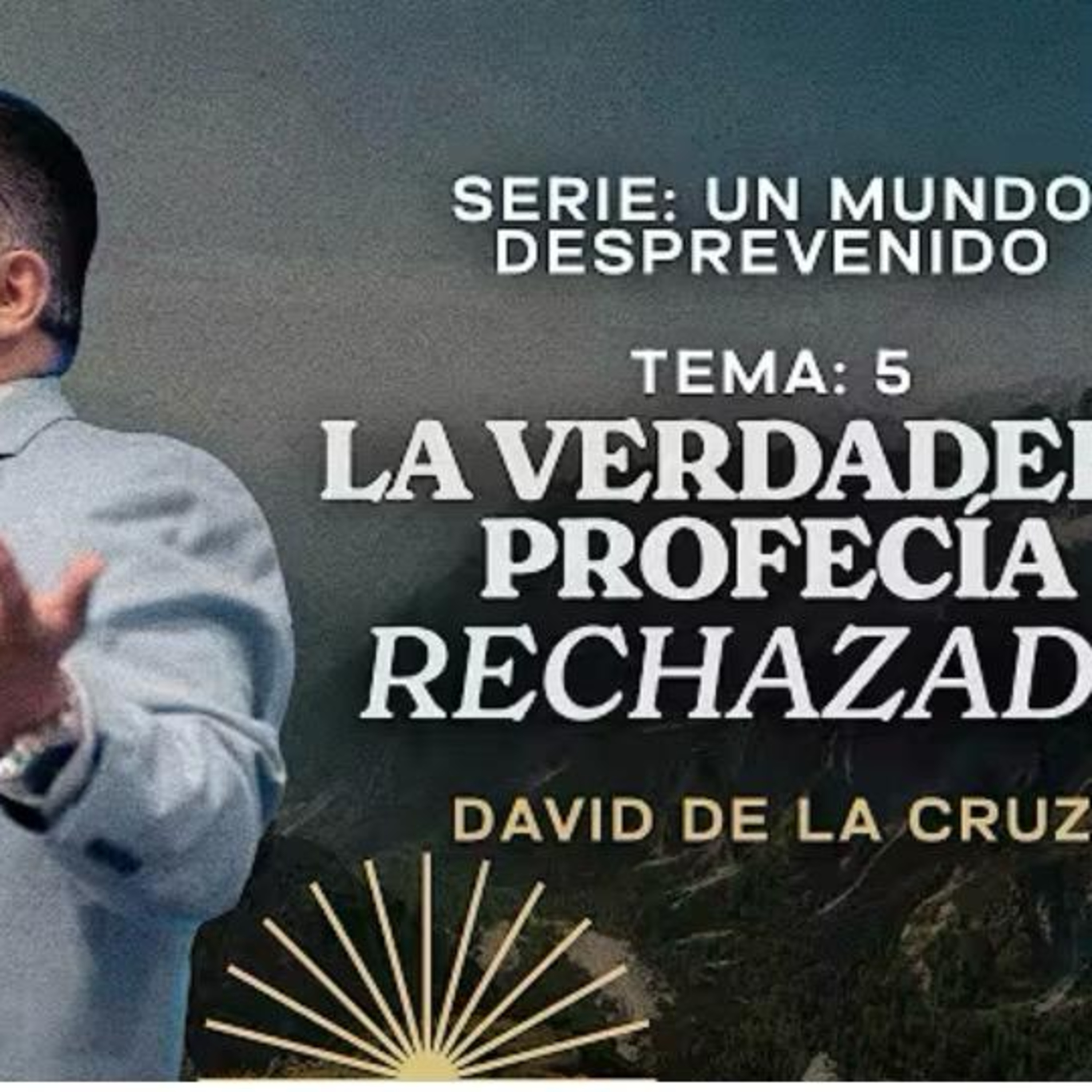 5 LA VERDADERA PROFECÍA RECHAZADA  episode artwork