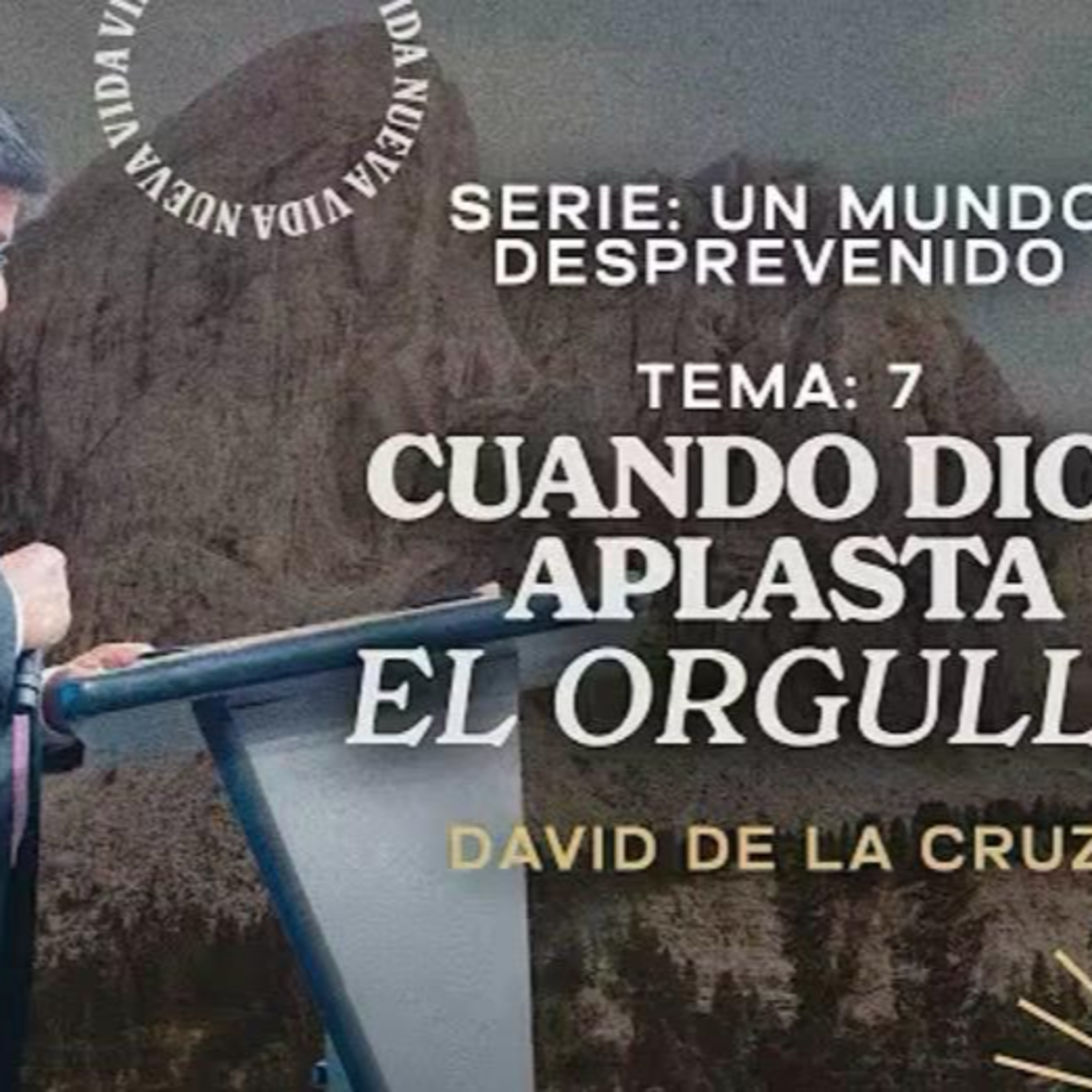7 CUANDO DIOS APLASTA EL ORGULLO  episode artwork