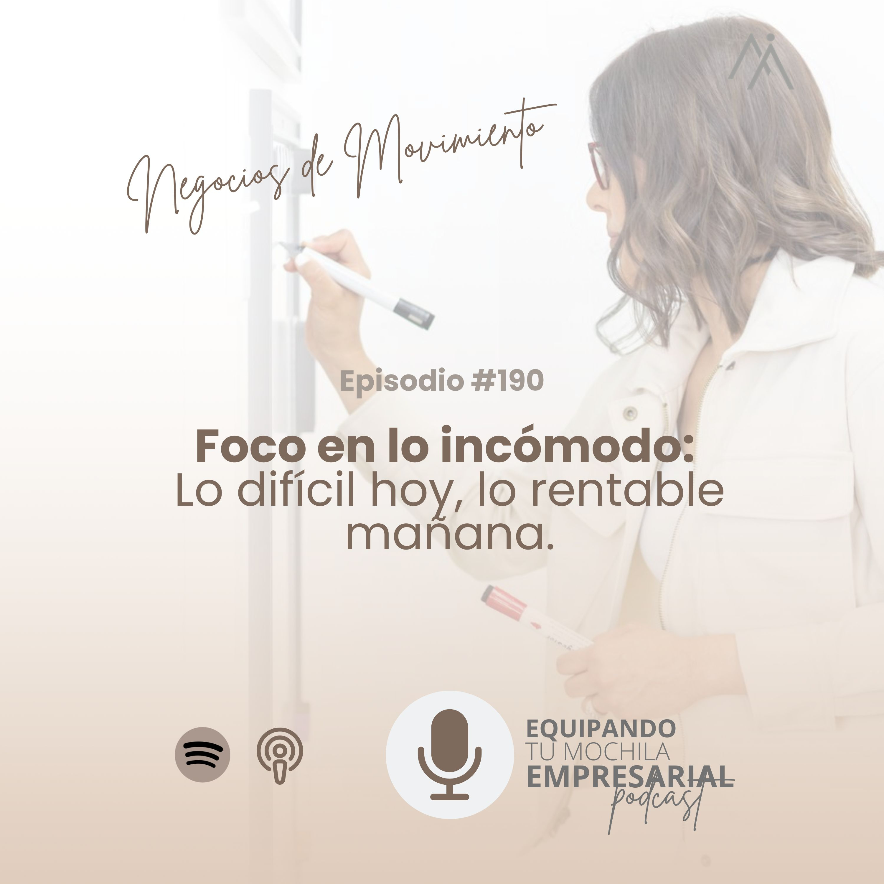 Foco en lo incómodo: lo difícil hoy, lo rentable mañana-Ep. #190 episode artwork