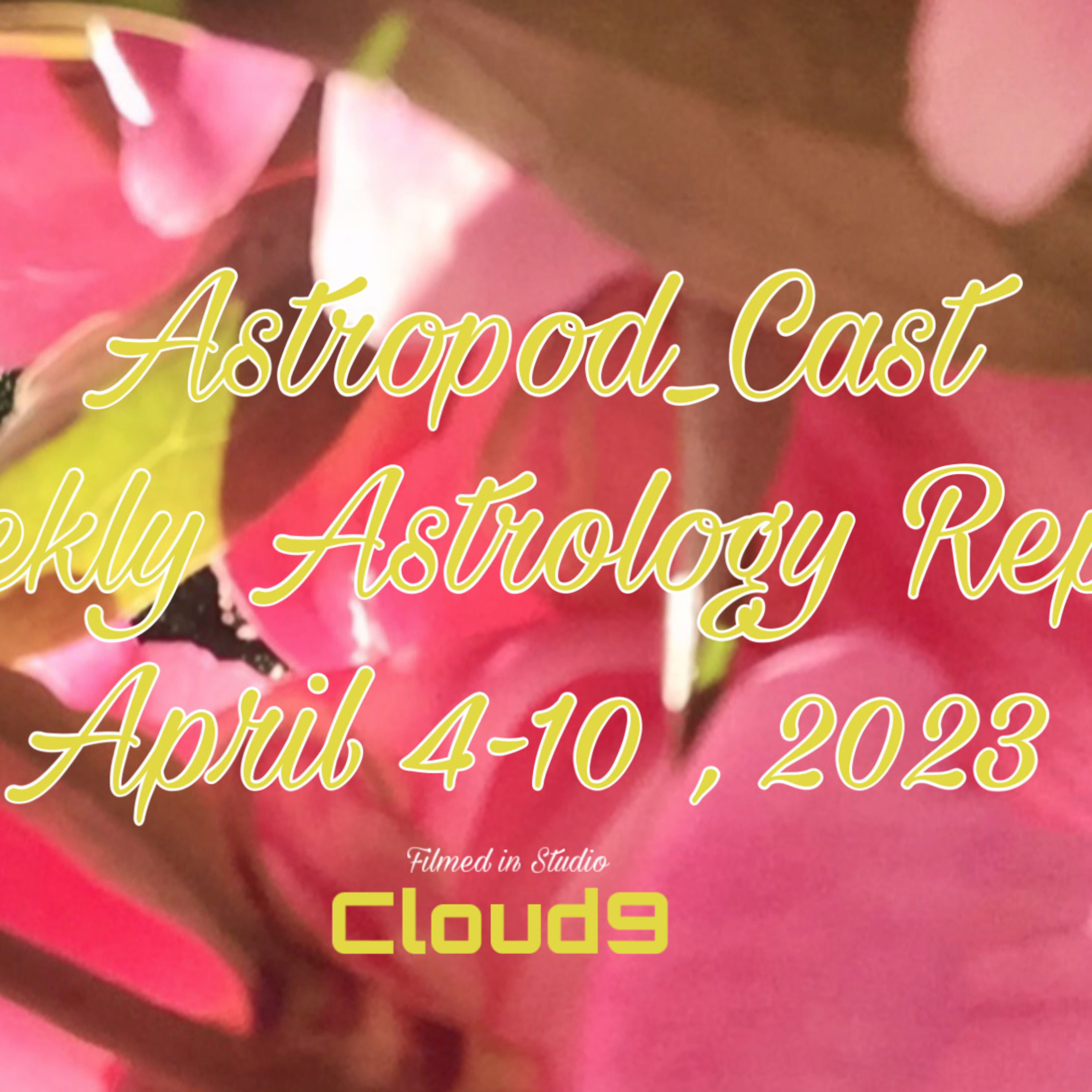 Weekly Astrology April 4-10, 2023 episode artwork