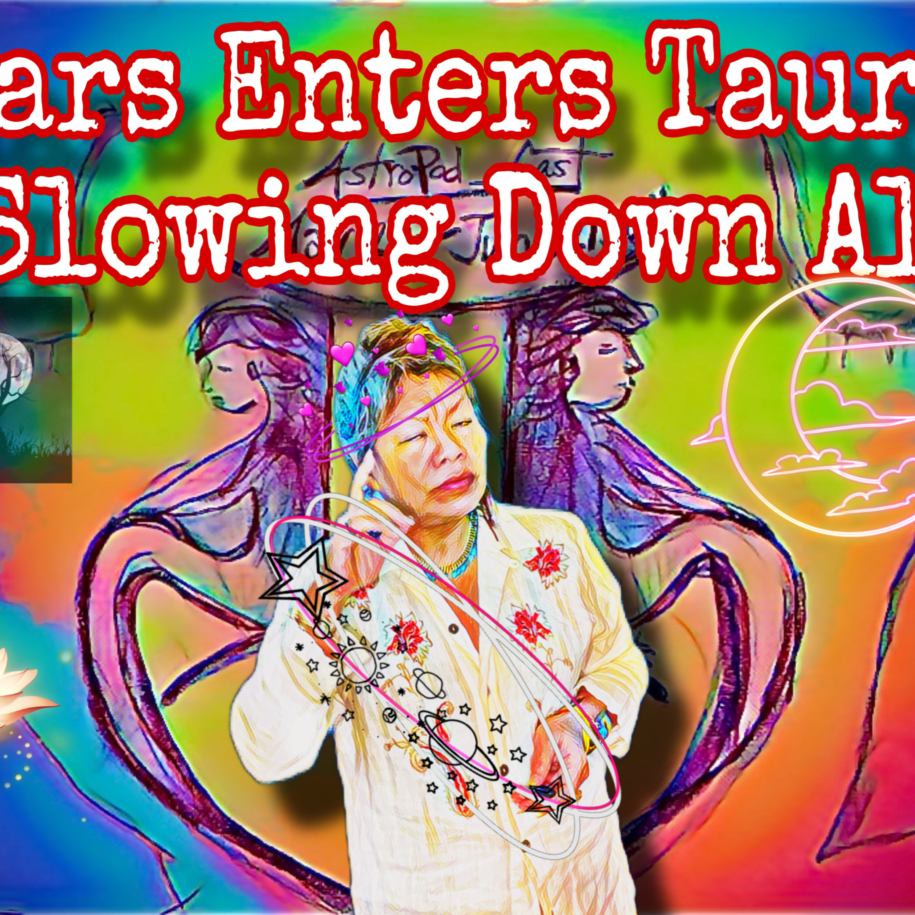 MARS ENTERS TAURUS-SLOWING DOWN ALL episode artwork