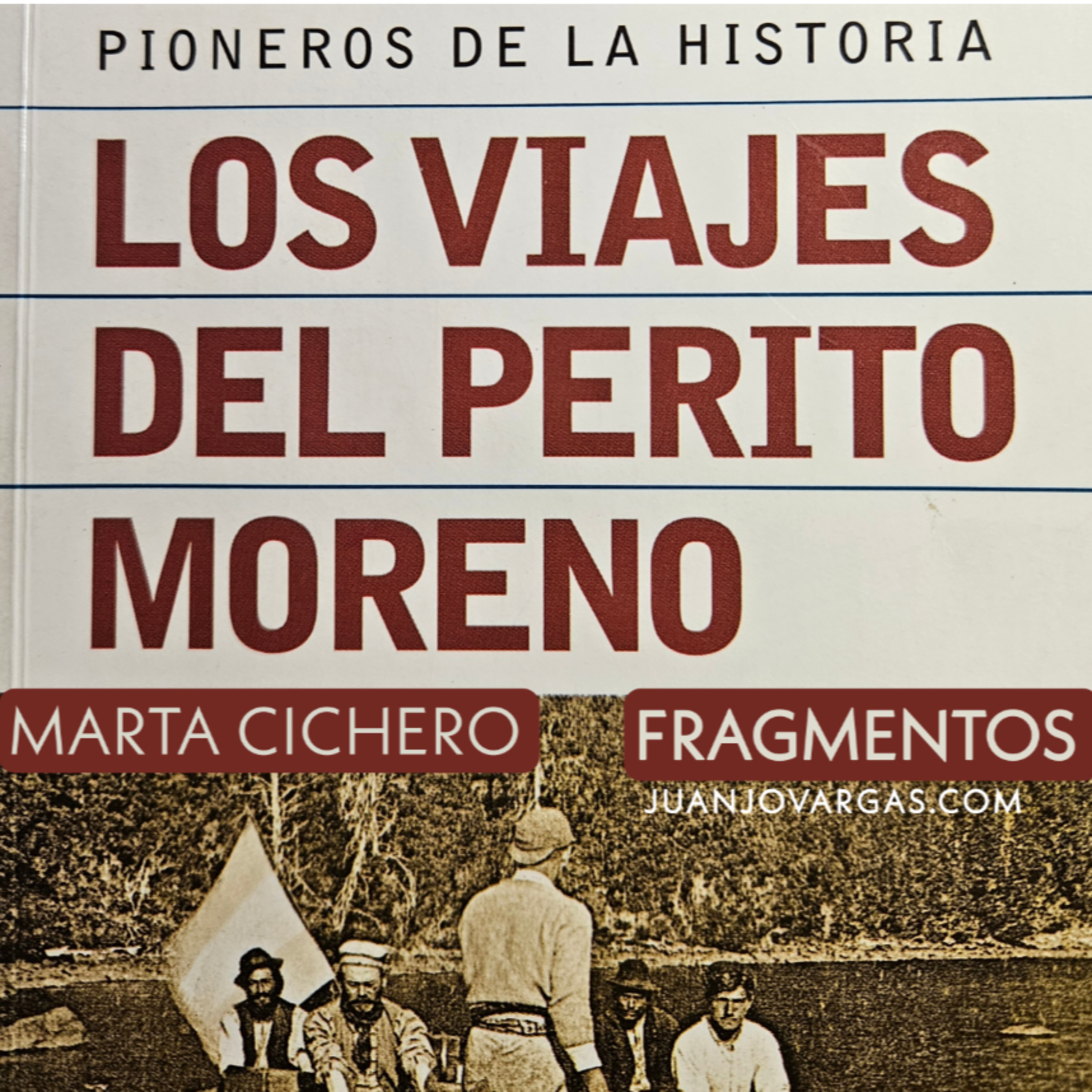 Los Viajes del Perito Moreno - Lago Gutiérrez - Juanjo Vargas episode artwork