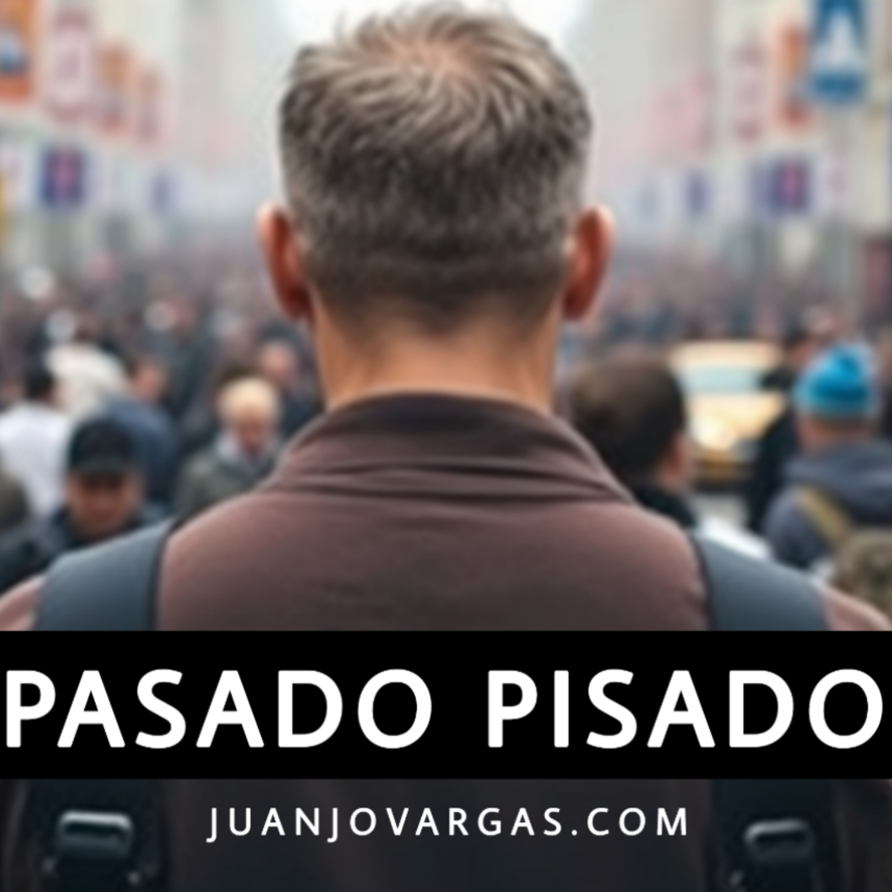 Pasado Pisado - Juanjo Vargas episode artwork