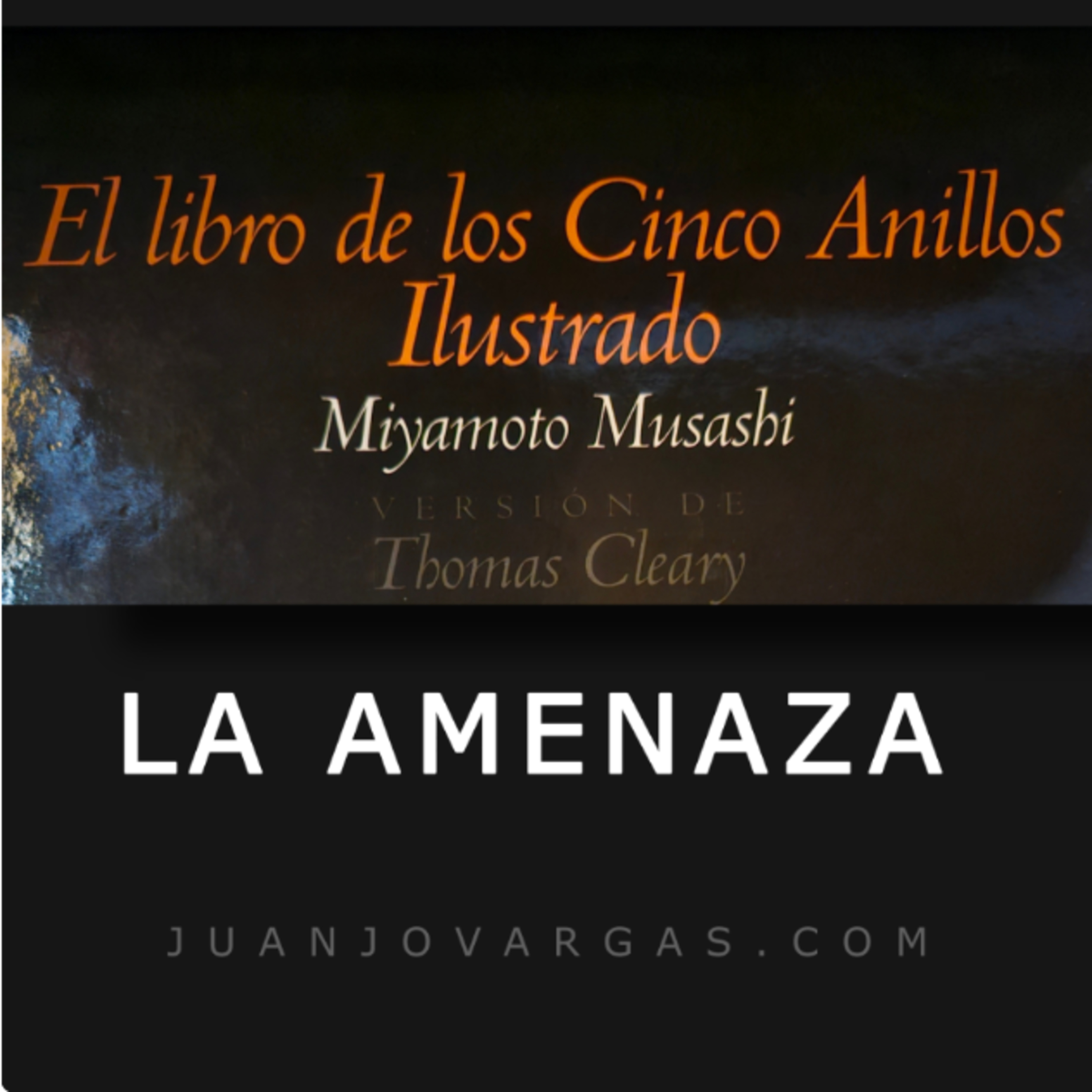 La Amenaza - Musashi - Juanjo Vargas episode artwork