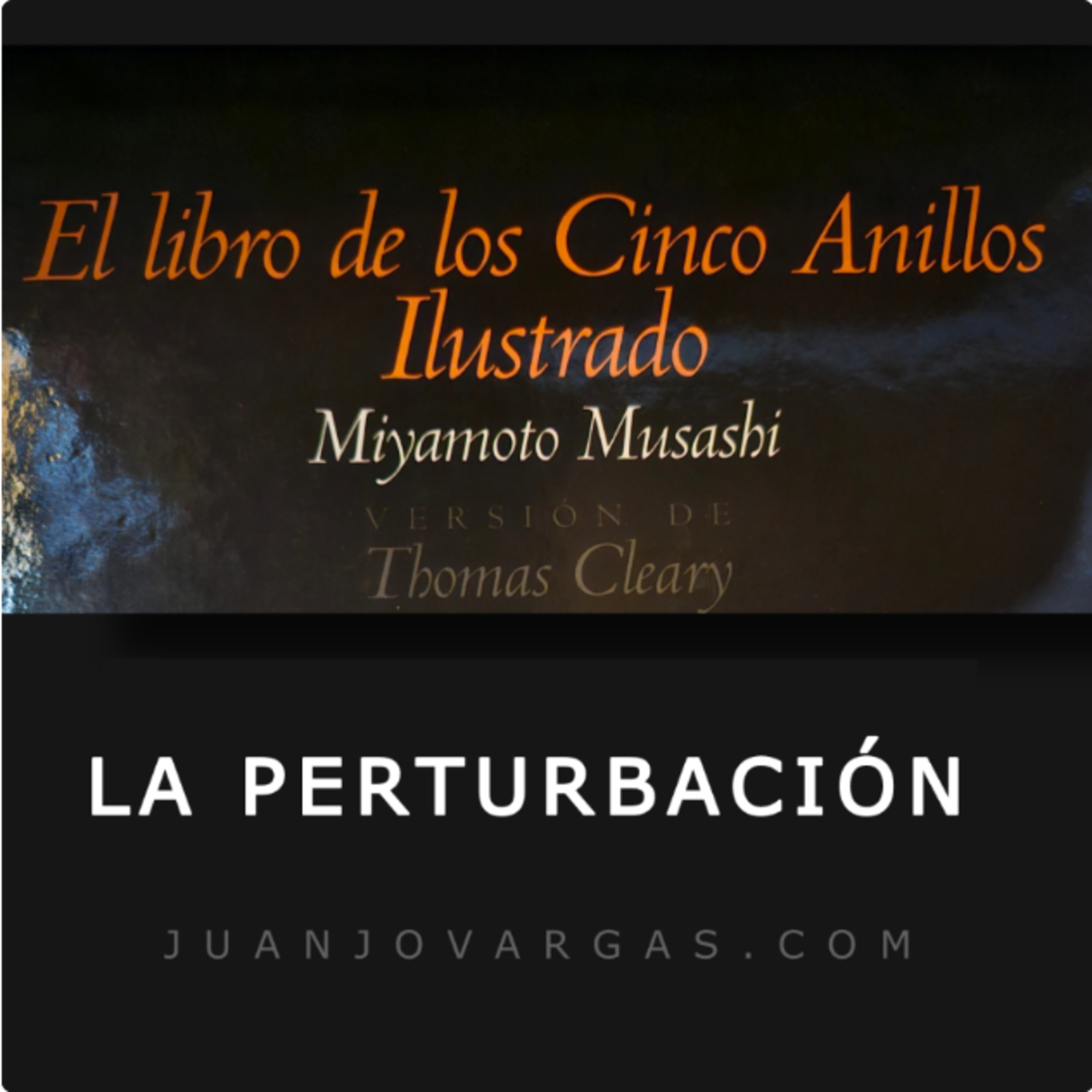 La Perturbación - Musashi - Juanjo Vargas episode artwork