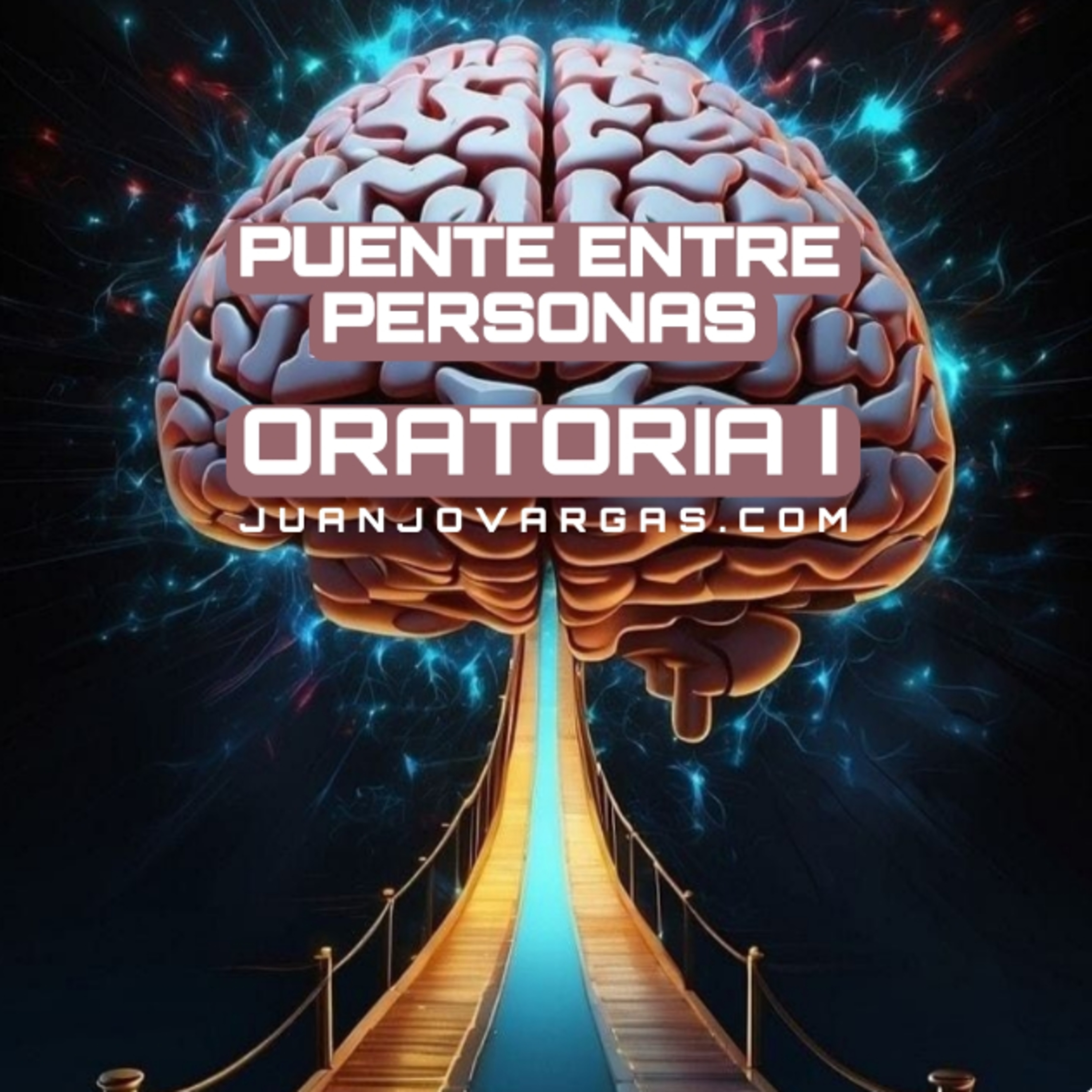 Puente entre Personas - Oratoria I - Juanjo Vargas
 episode artwork