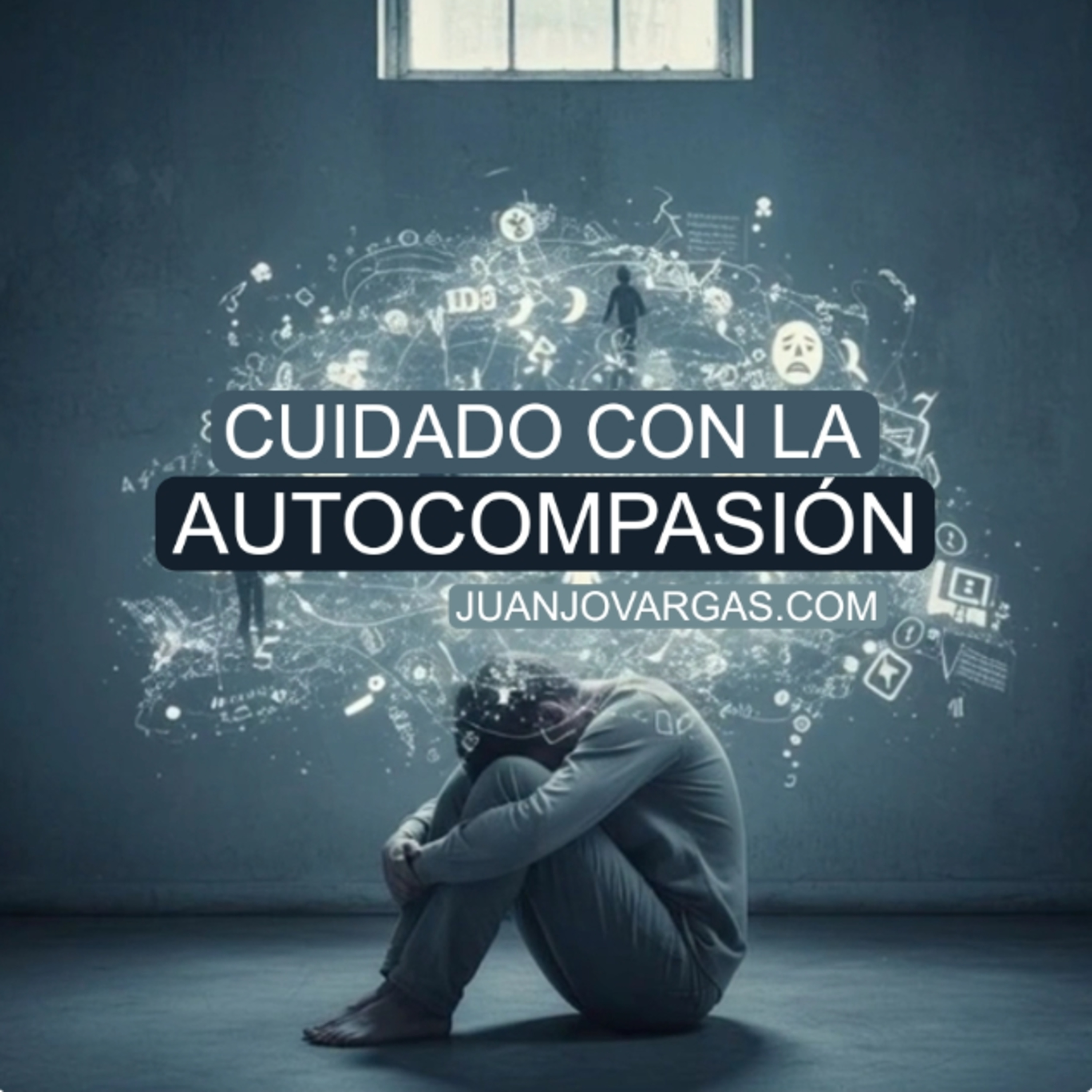 Cuidado con la Autocompasión - Juanjo Vargas episode artwork