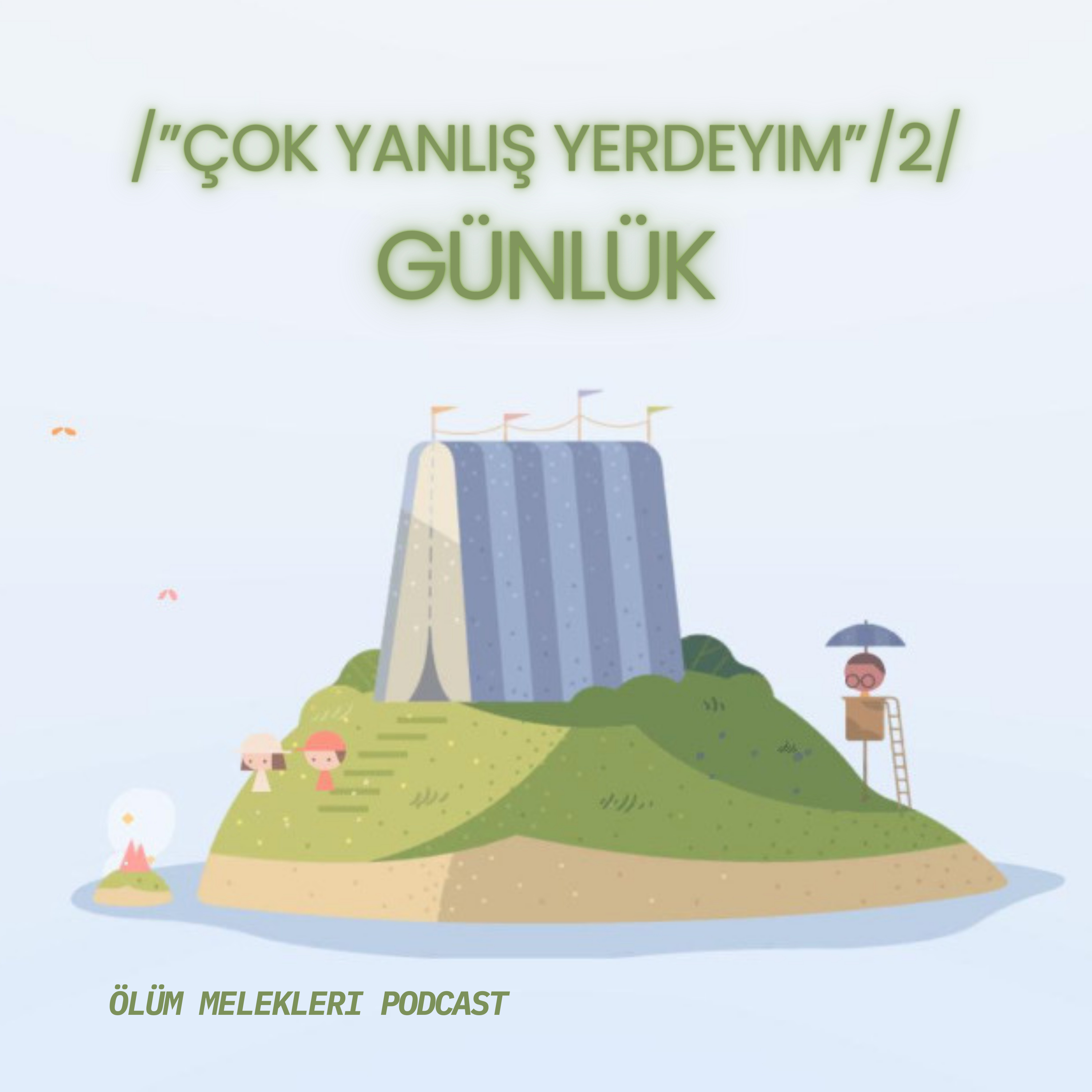 Günlük/"Çok Yanlış Yerdeyim"/2/