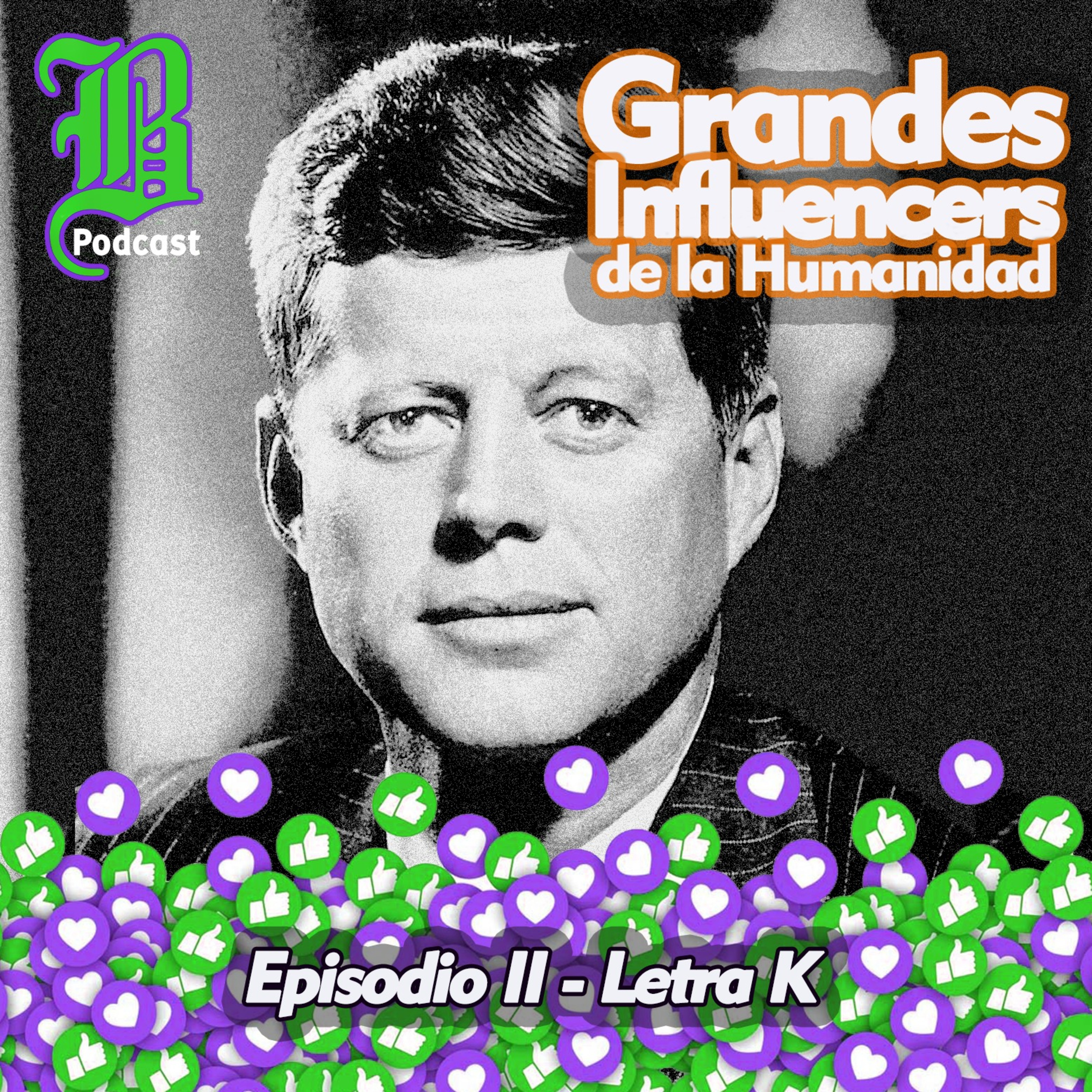 Episodio 2 - Letra K | Grandes Influencers de la Humanidad episode artwork