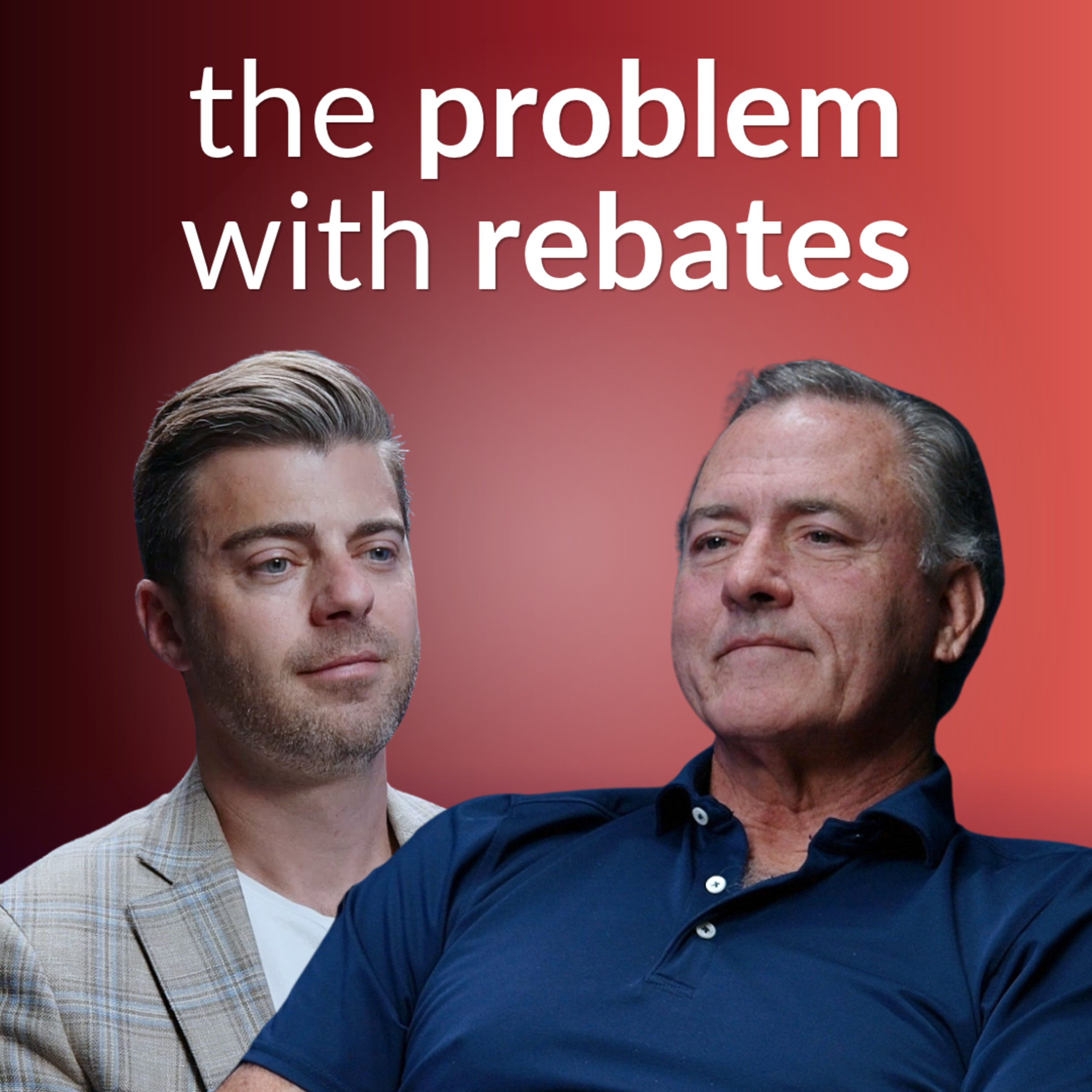 The Problem With Rebates | with Steve Ditto