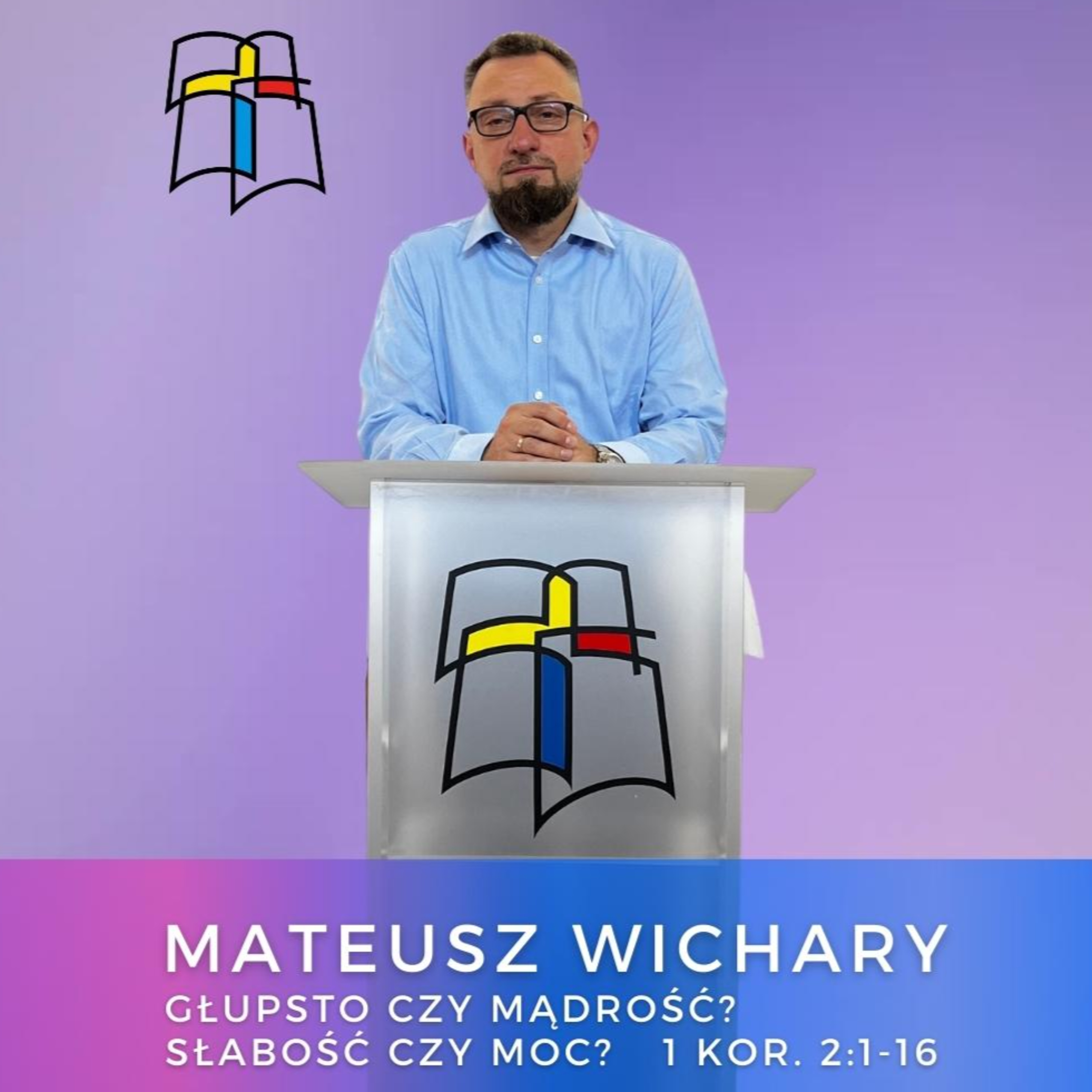 Mateusz Wichary - Głupstwo czy mądrość? Słabość czy moc? episode artwork