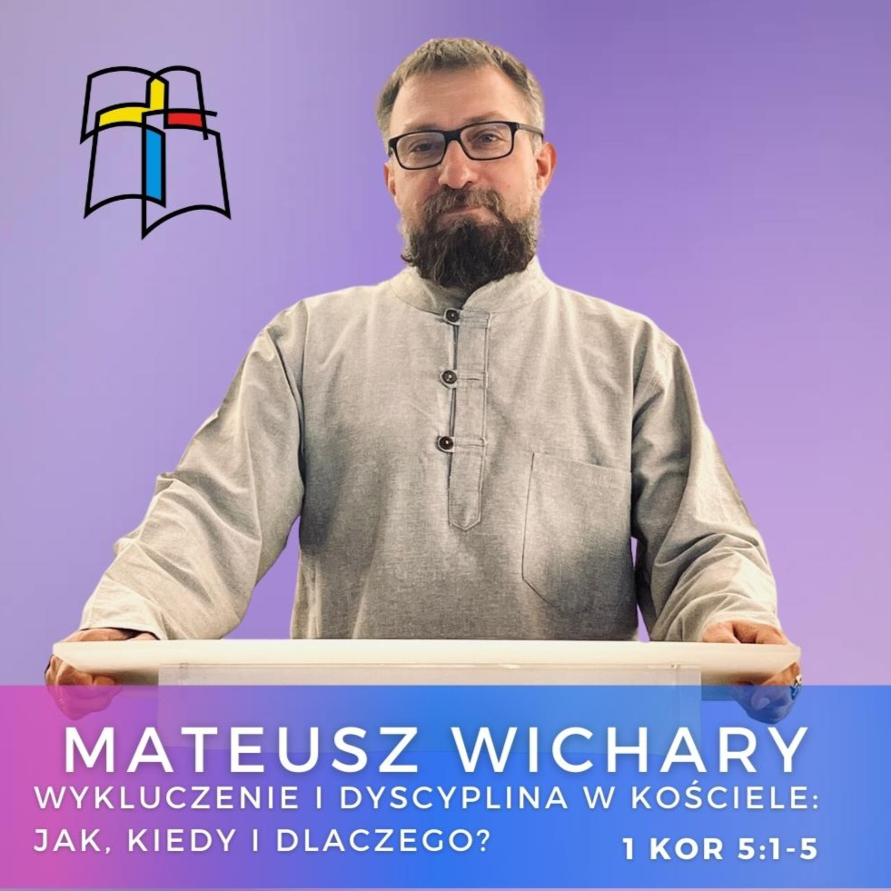 Mateusz Wichary - Wykluczenie i dyscyplina w kościele: jak, kiedy i dlaczego?  episode artwork